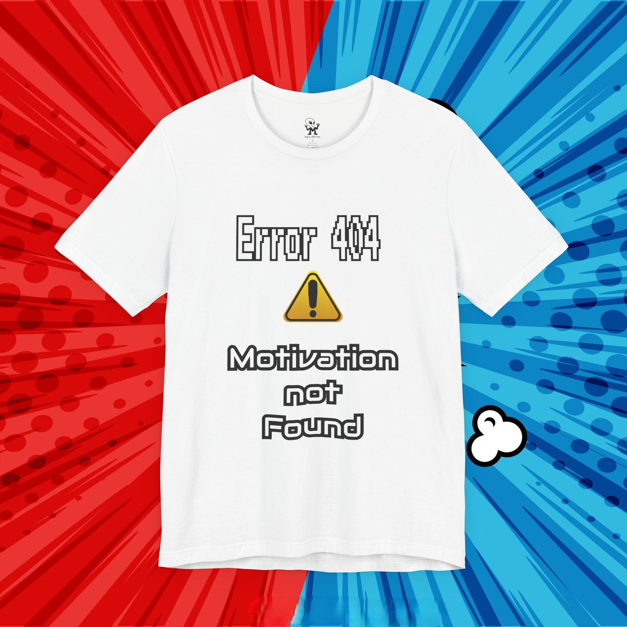 Error 404: Motivation Not Found T-Shirt | Funny Lazy Day Tee