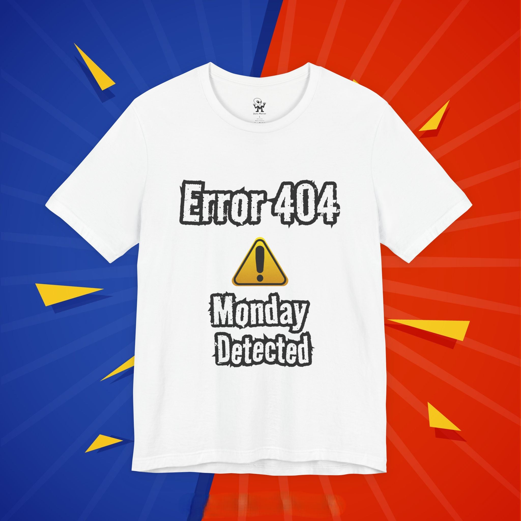 Error 404: Monday Detected T‑Shirt — Funny Tech Humor Tee for Geeks & Monday Haters