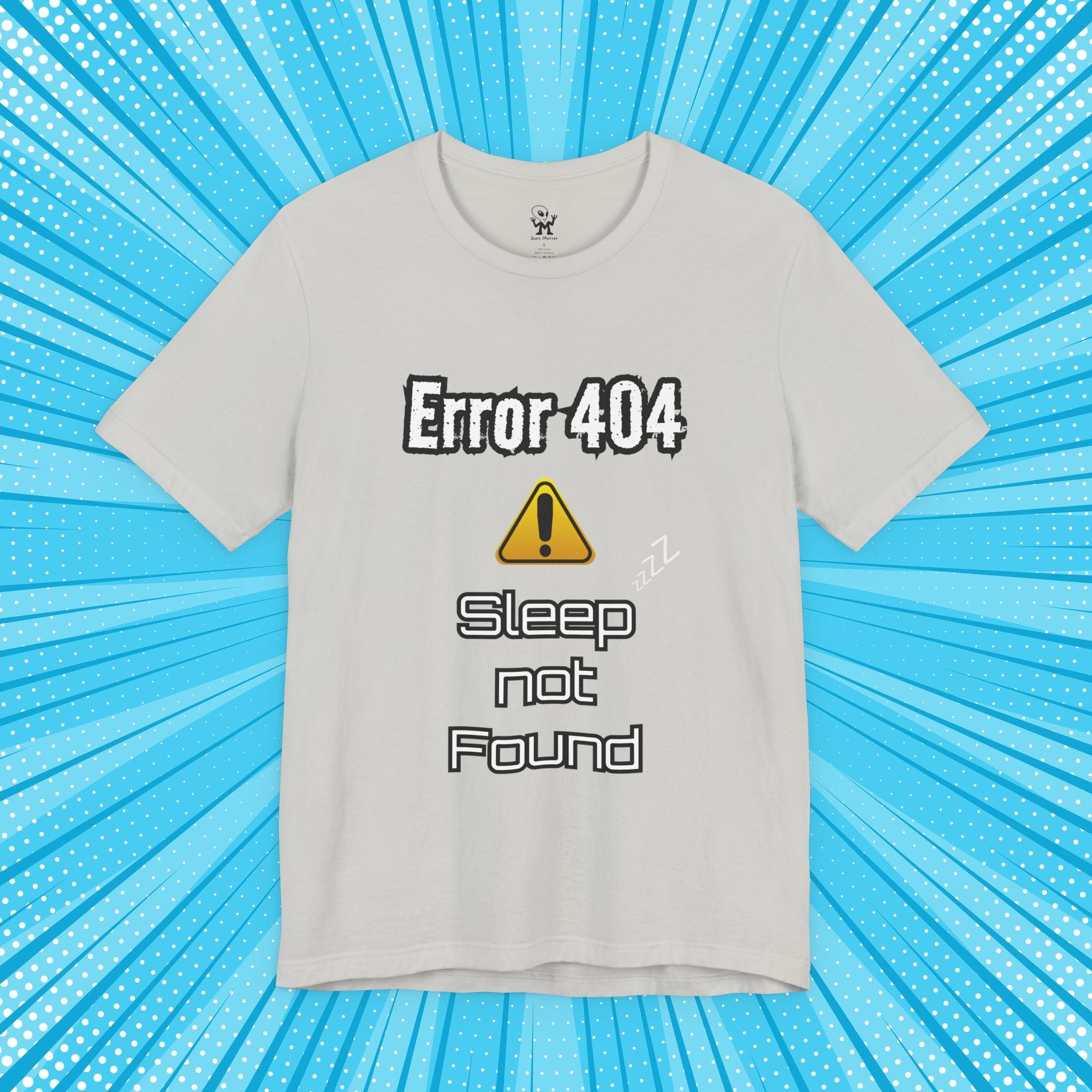 Error 404: Sleep Not Found | Funny Tech Humor T-Shirt for Gamers, Night Owls & Insomniacs