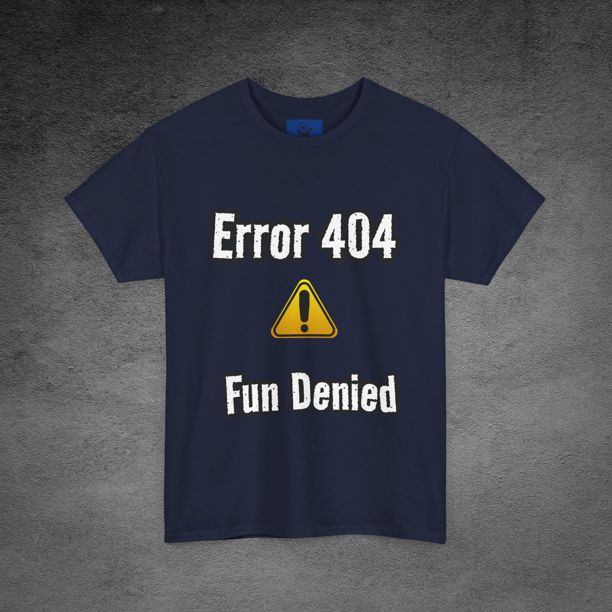 Error 404: Fun Denied T-Shirt | Anti-Social Sarcasm wear