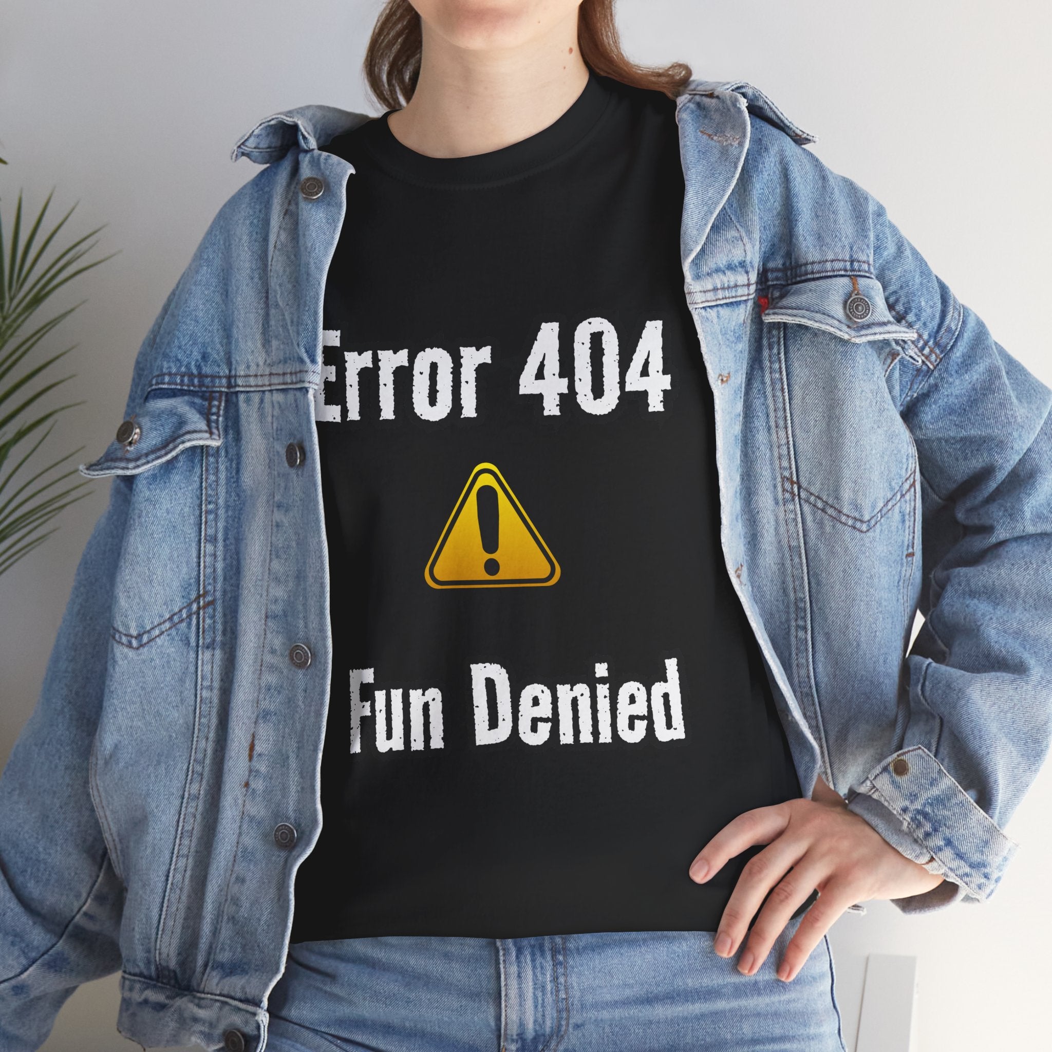 Error 404: Fun Denied T-Shirt | Anti-Social Sarcasm wear