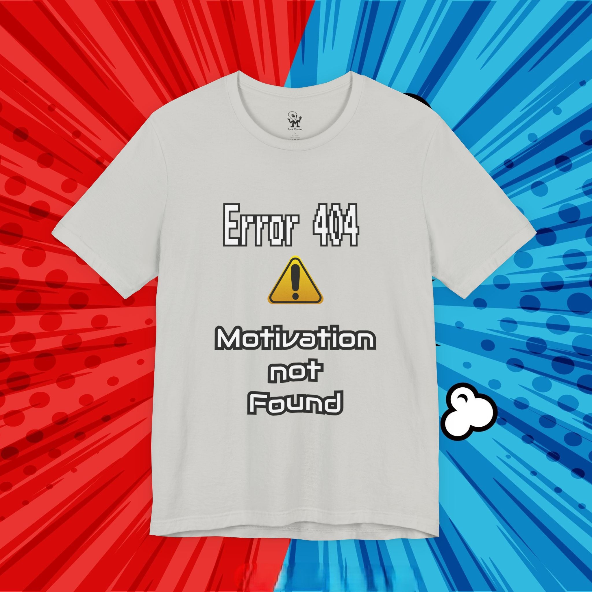 Error 404: Motivation Not Found T-Shirt | Funny Lazy Day Tee