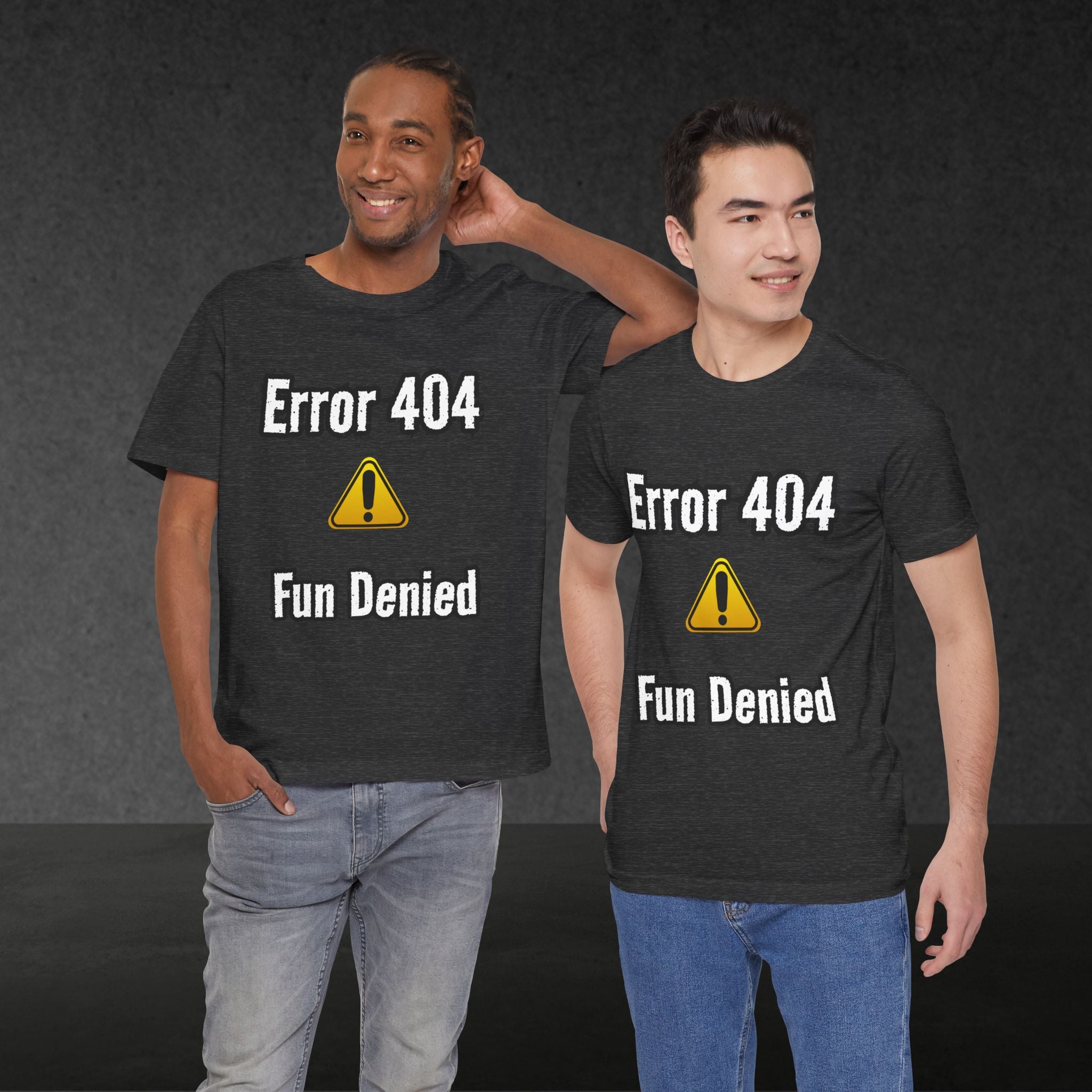 Error 404 - Fun Denied Unisex Tee, Funny Graphic Shirt, Tech Humor Tee, Casual Wear, Gifts for Nerds, Computer Error Shirt