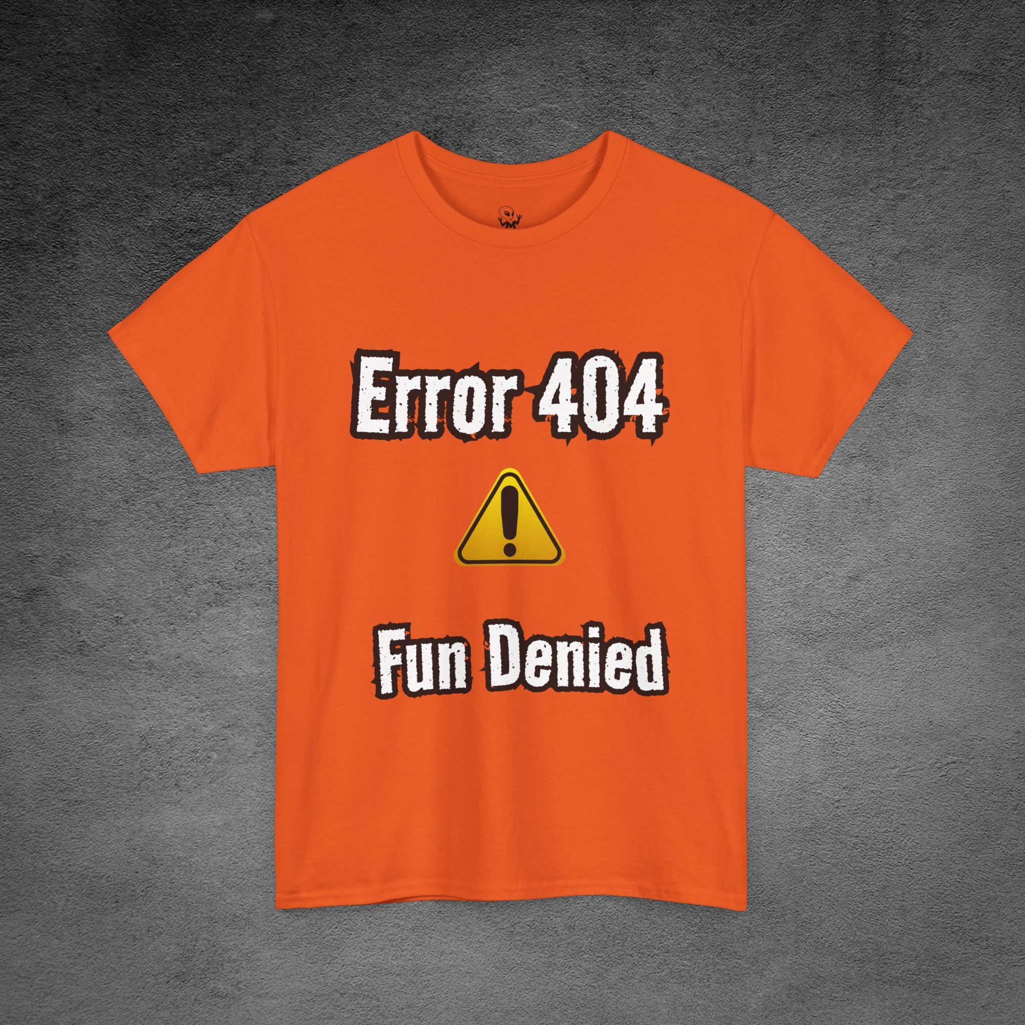 Error 404: Fun Denied T-Shirt | Anti-Social Sarcasm wear