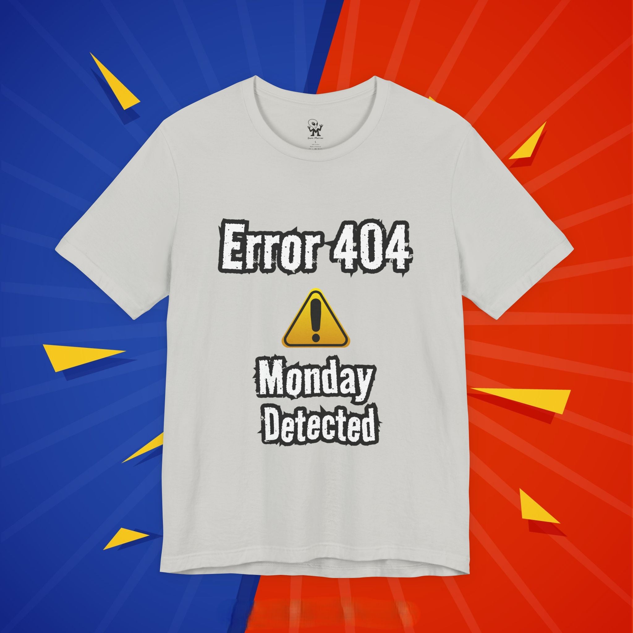 Error 404: Monday Detected T‑Shirt — Funny Tech Humor Tee for Geeks & Monday Haters