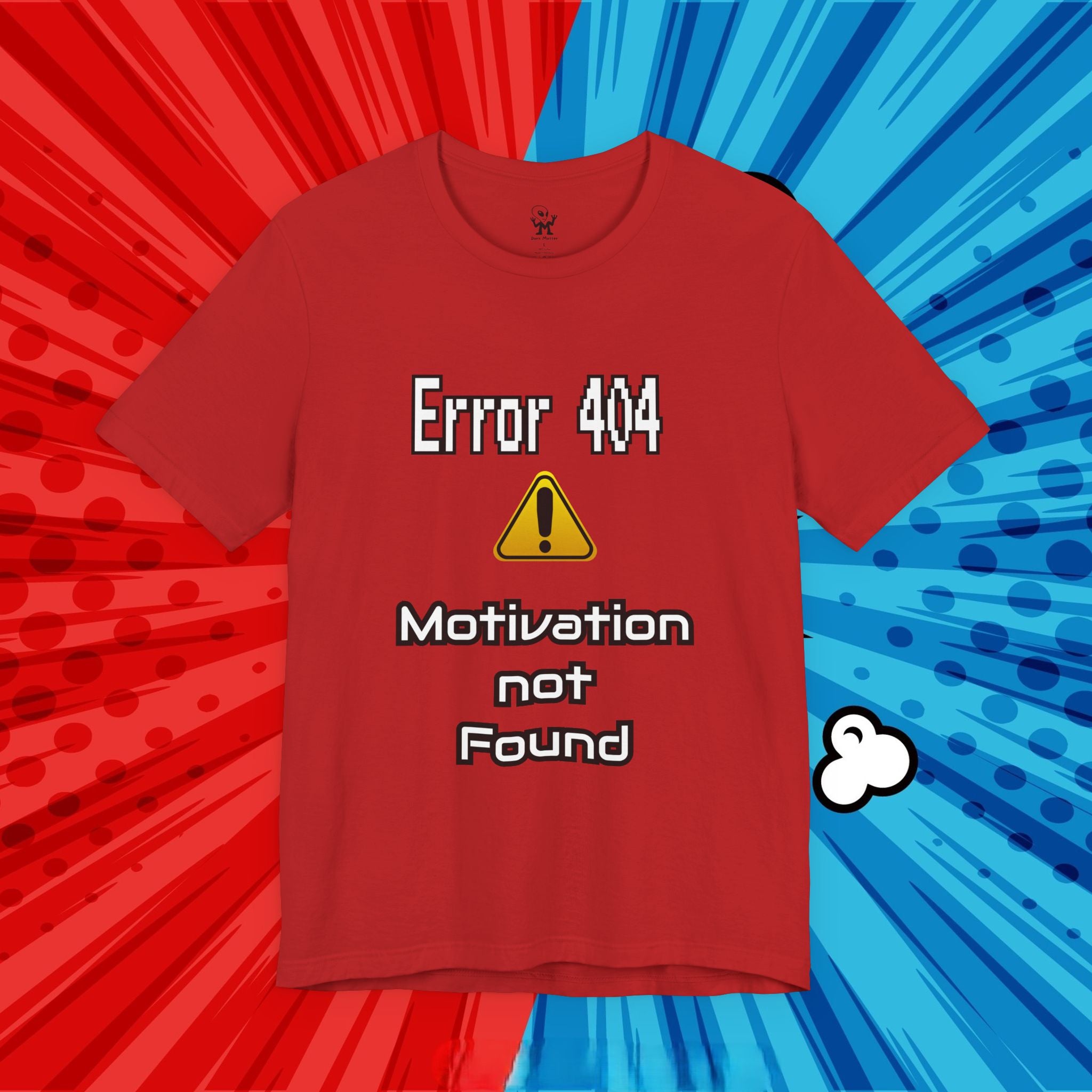 Error 404: Motivation Not Found T-Shirt | Funny Lazy Day Tee