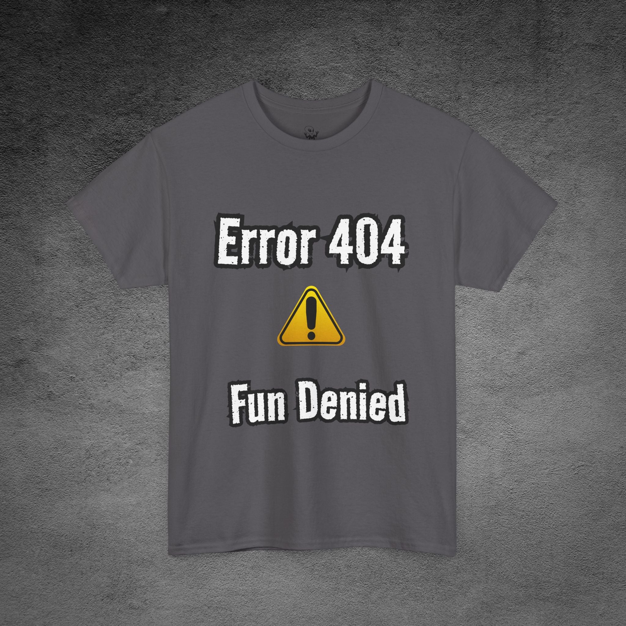 Error 404: Fun Denied T-Shirt | Anti-Social Sarcasm wear