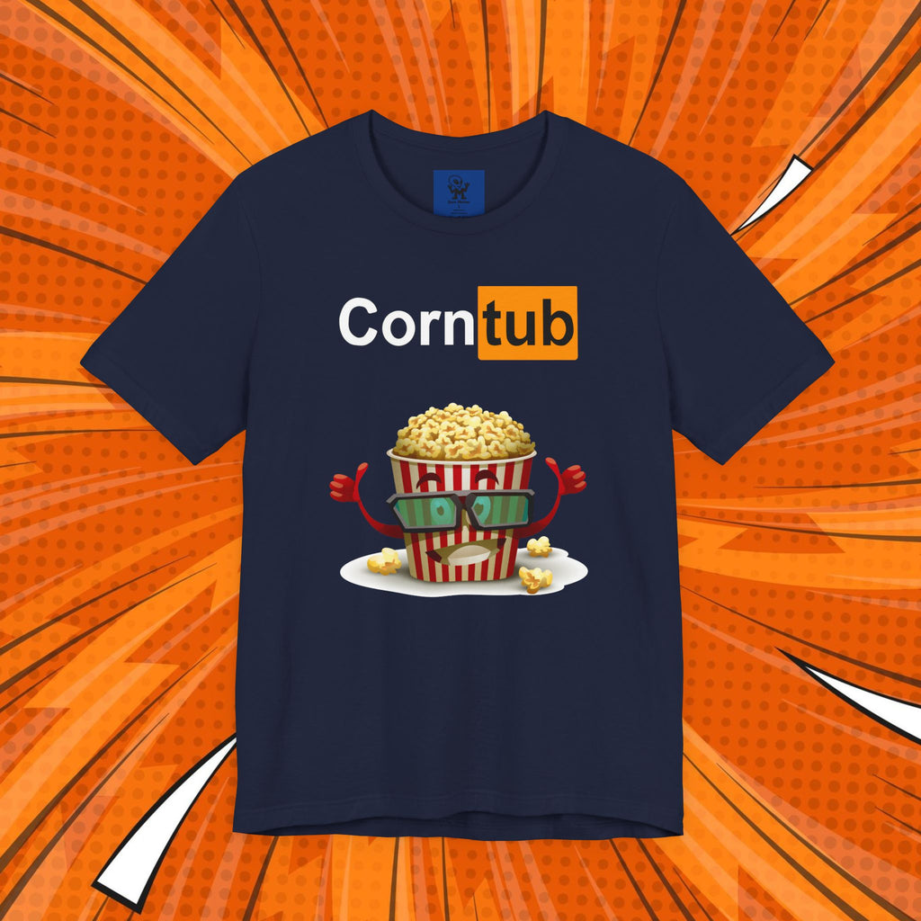 Corn Tub -Dark humor Unisex tee, Best to gift your friends who have messed up humor, or wear it yourself for a group movie night