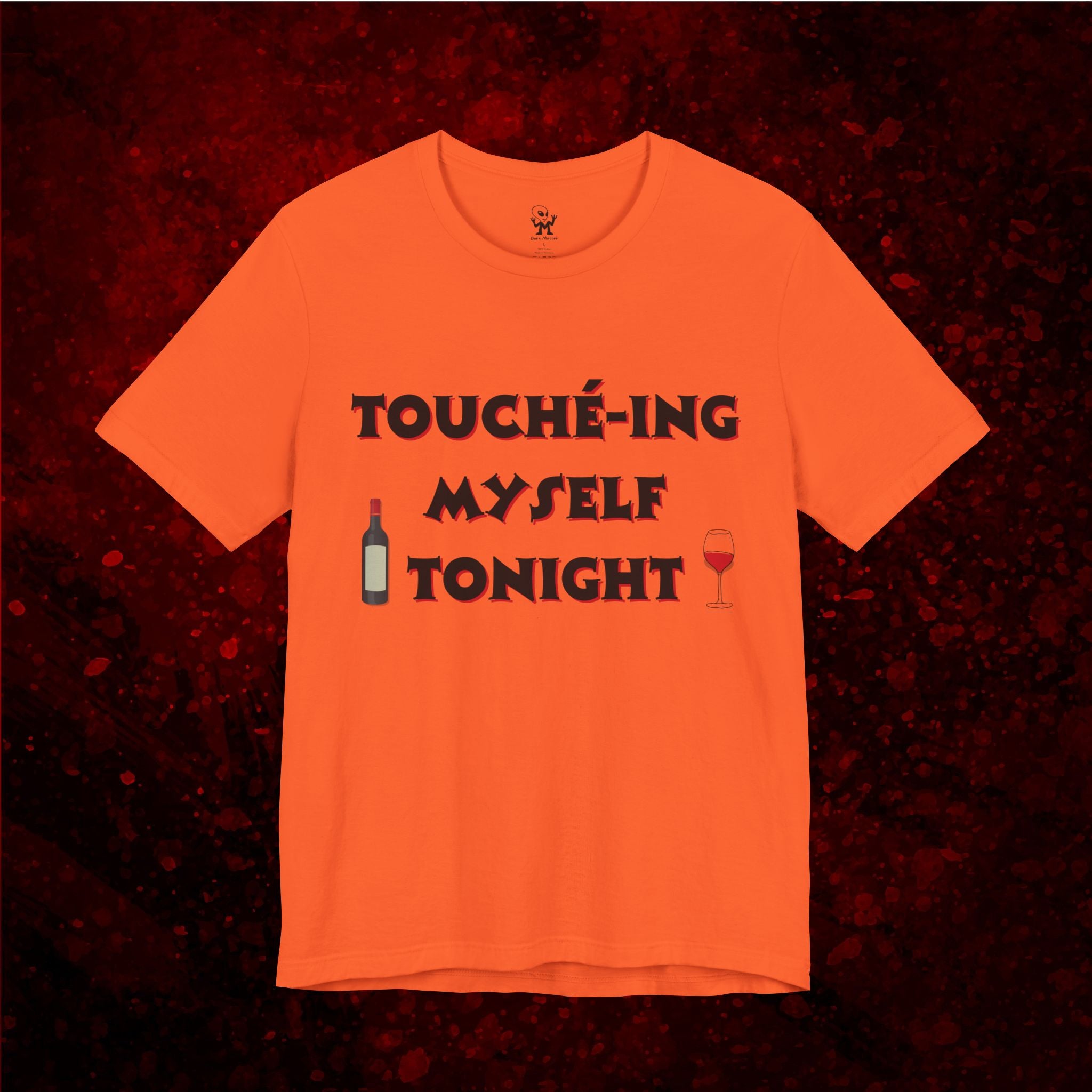 Toucheing Myself Tonight - funny self love tshirt
