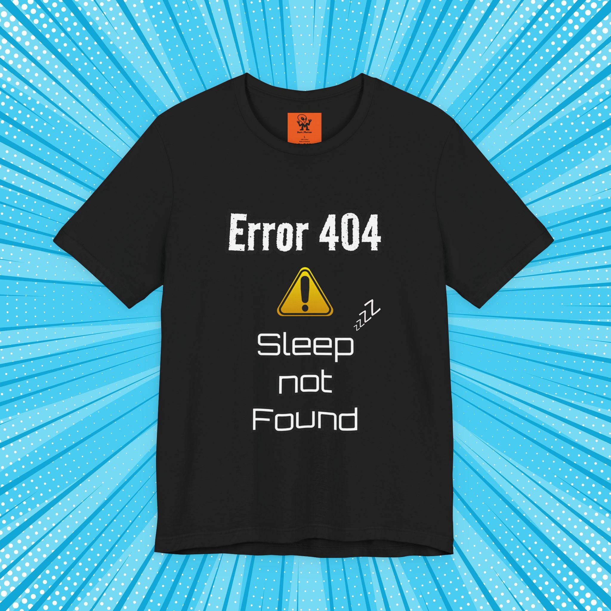 Error 404: Sleep Not Found | Funny Tech Humor T-Shirt for Gamers, Night Owls & Insomniacs