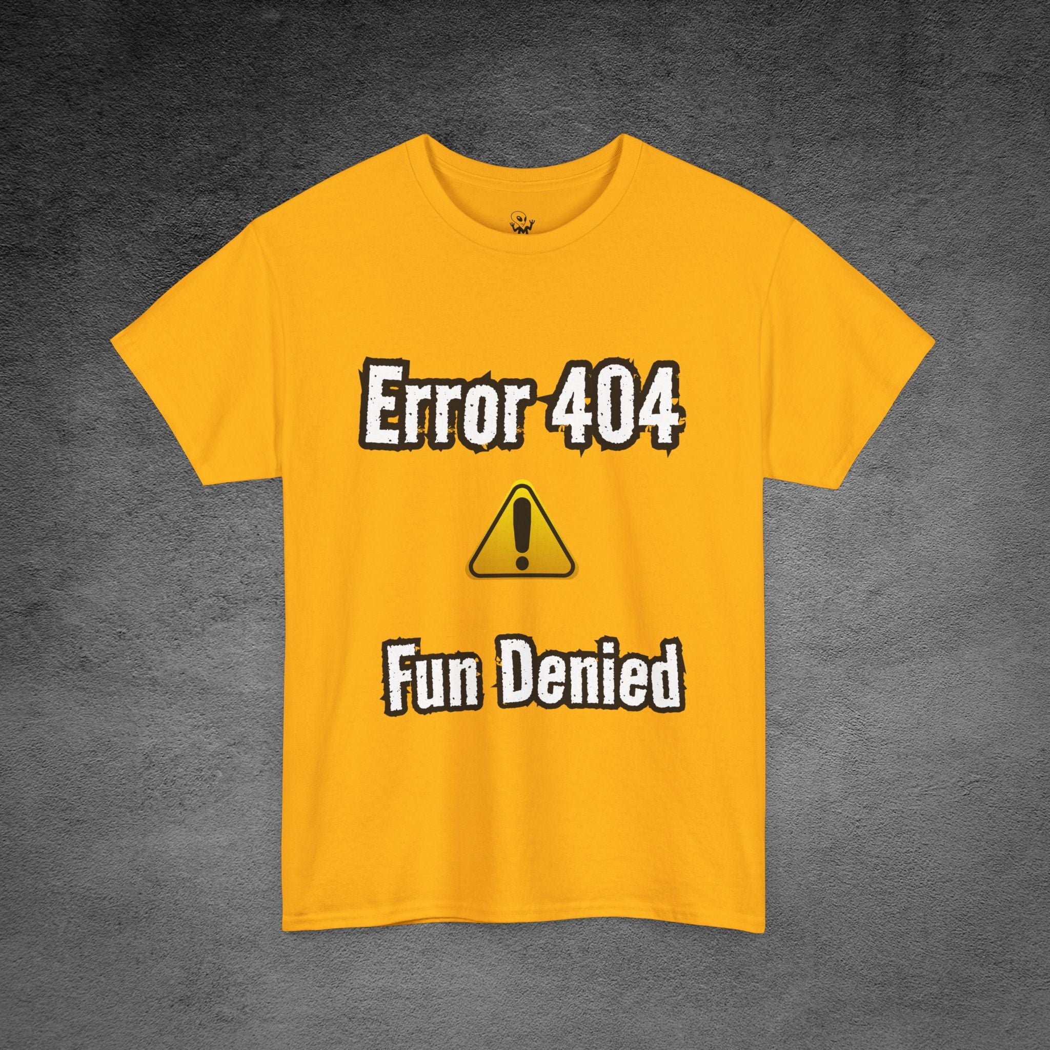 Error 404: Fun Denied T-Shirt | Anti-Social Sarcasm wear