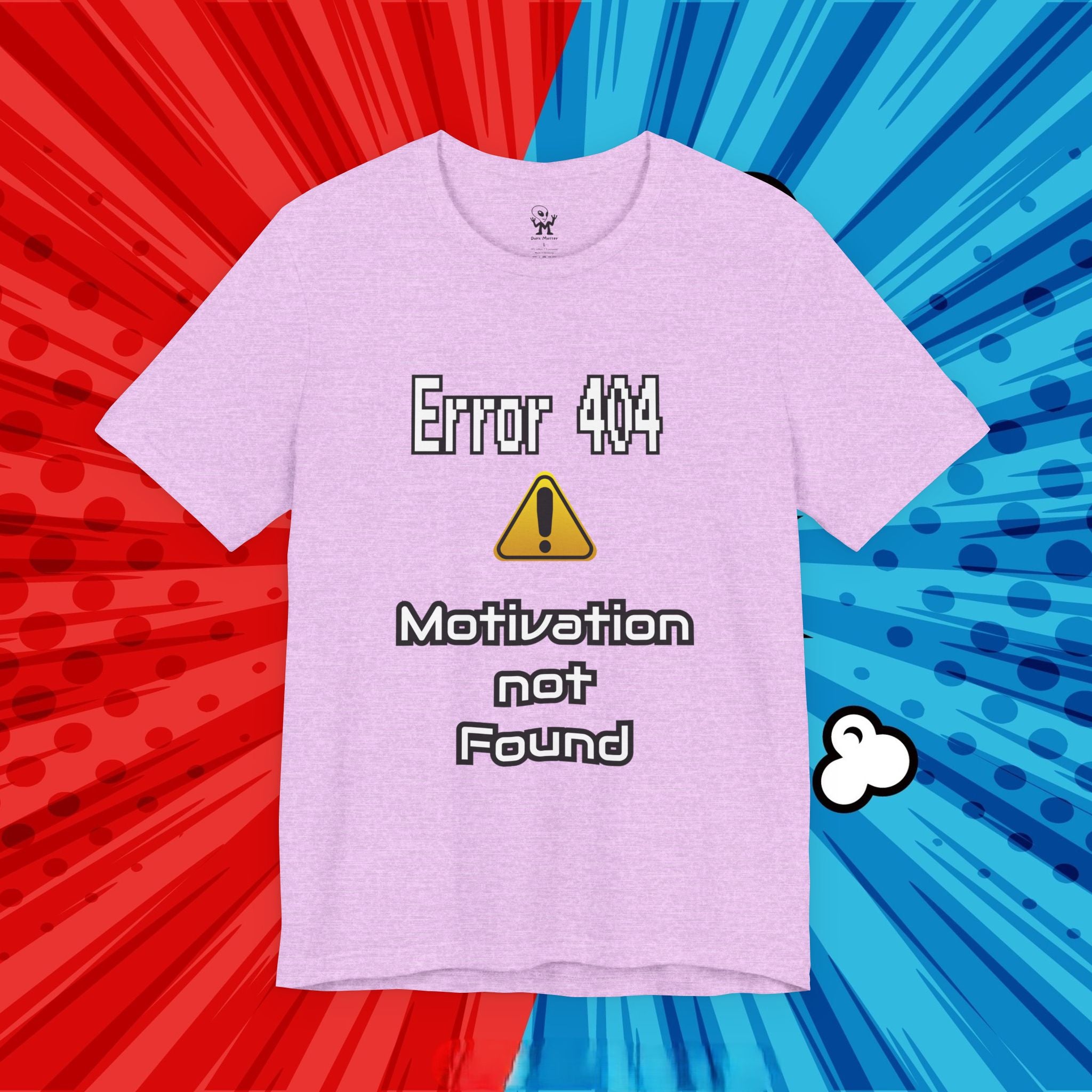 Error 404: Motivation Not Found T-Shirt | Funny Lazy Day Tee