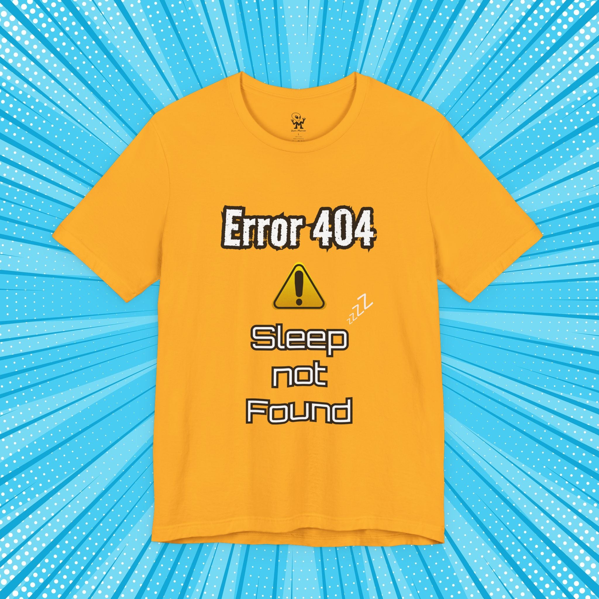 Error 404: Sleep Not Found | Funny Tech Humor T-Shirt for Gamers, Night Owls & Insomniacs