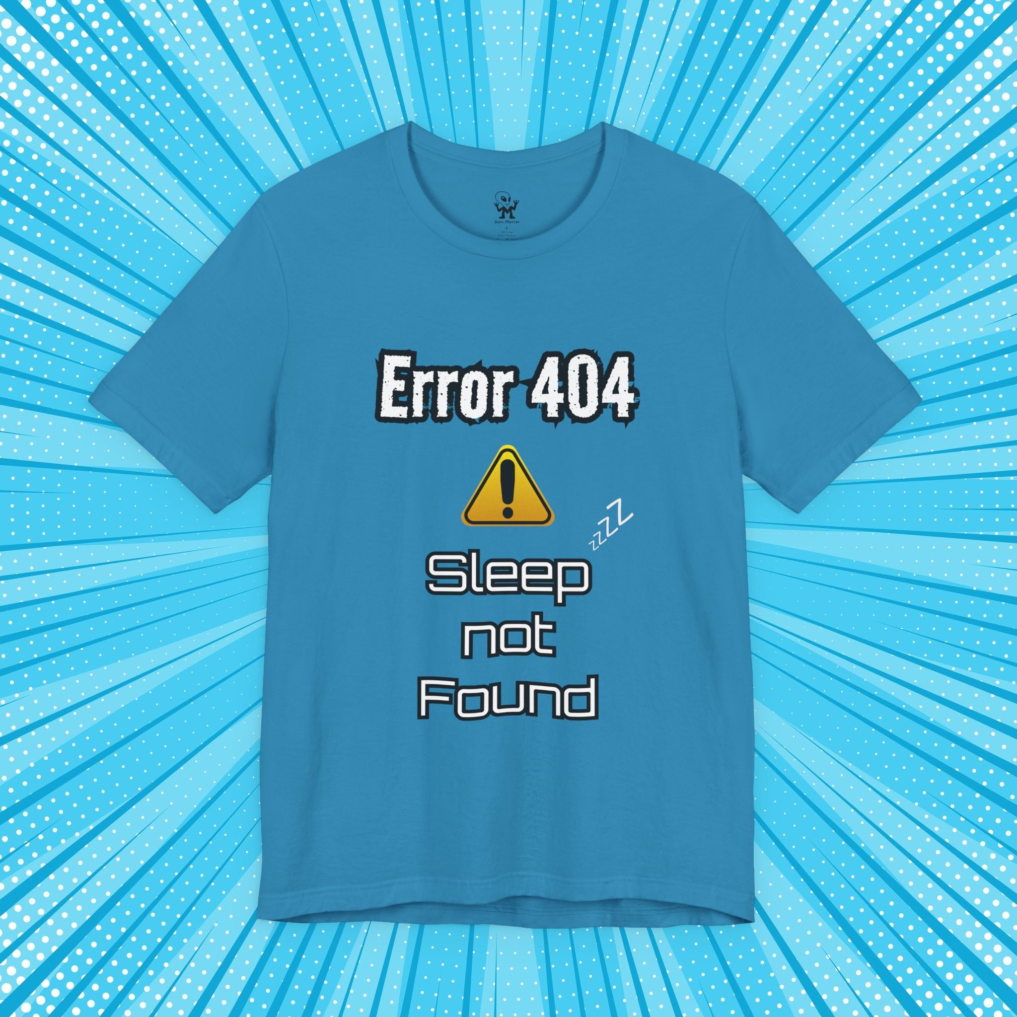Error 404: Sleep Not Found | Funny Tech Humor T-Shirt for Gamers, Night Owls & Insomniacs