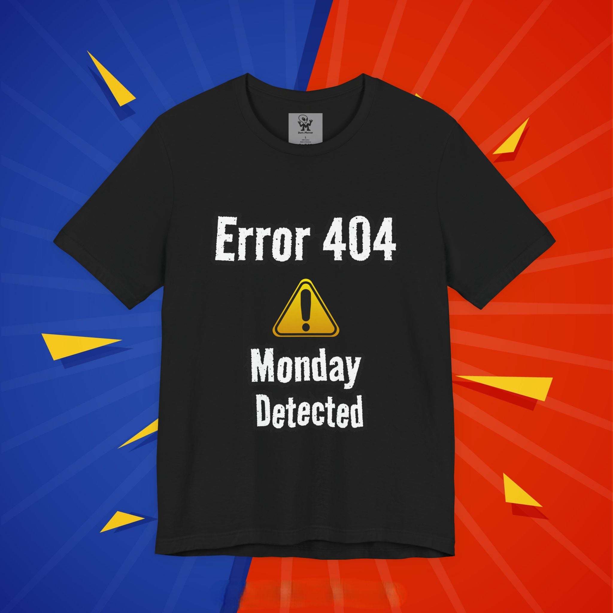 Error 404: Monday Detected T‑Shirt — Funny Tech Humor Tee for Geeks & Monday Haters