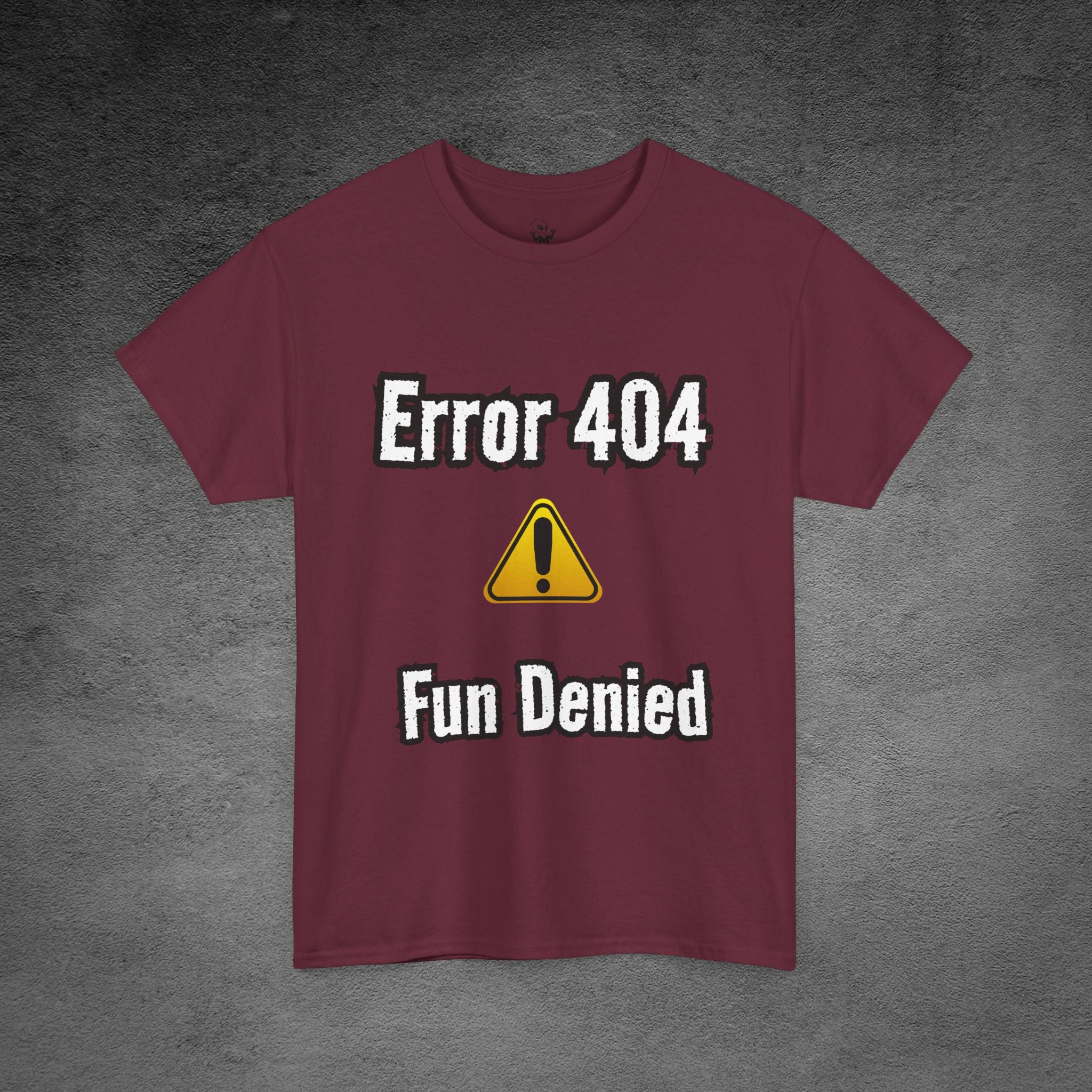 Error 404: Fun Denied T-Shirt | Anti-Social Sarcasm wear