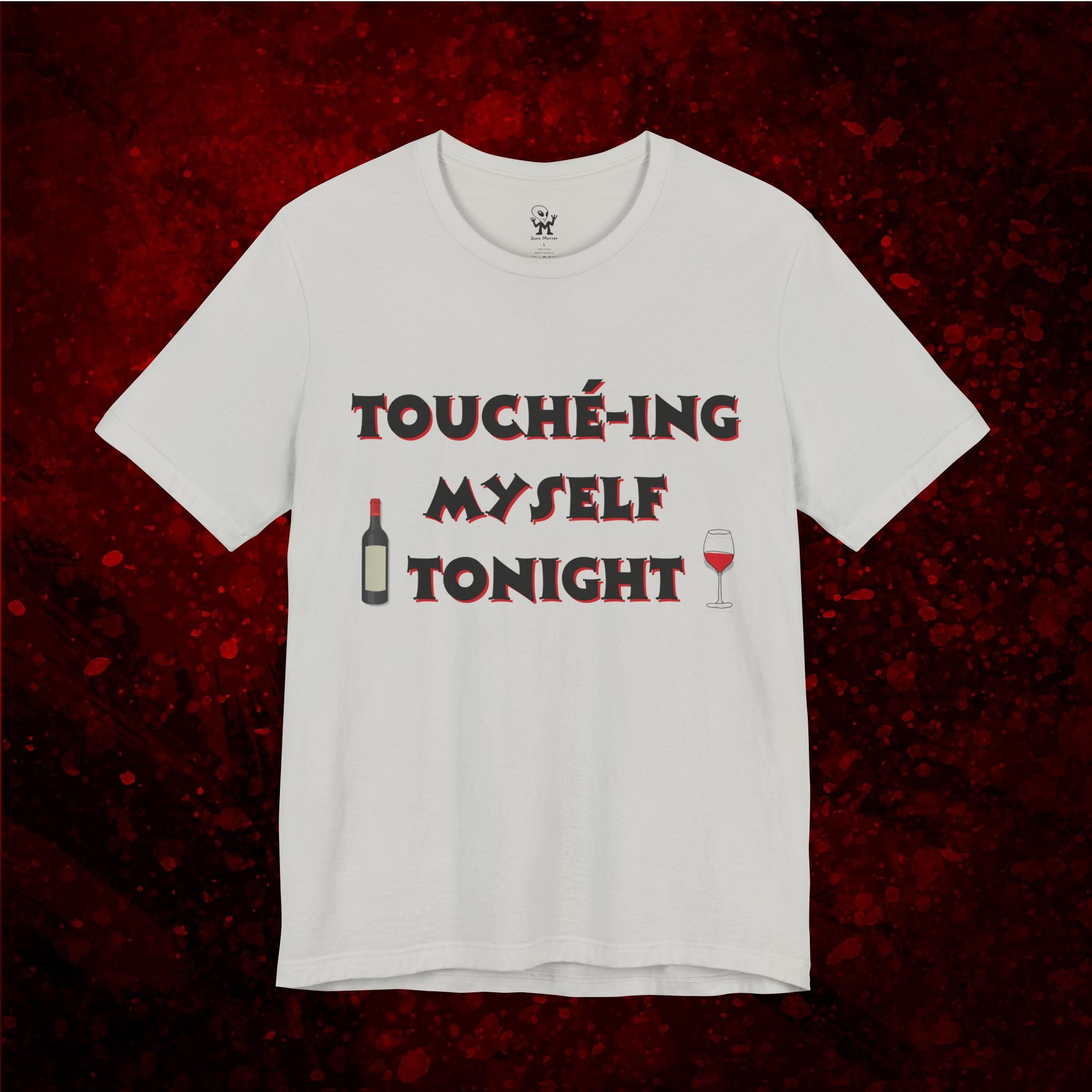 Toucheing Myself Tonight - funny self love tshirt