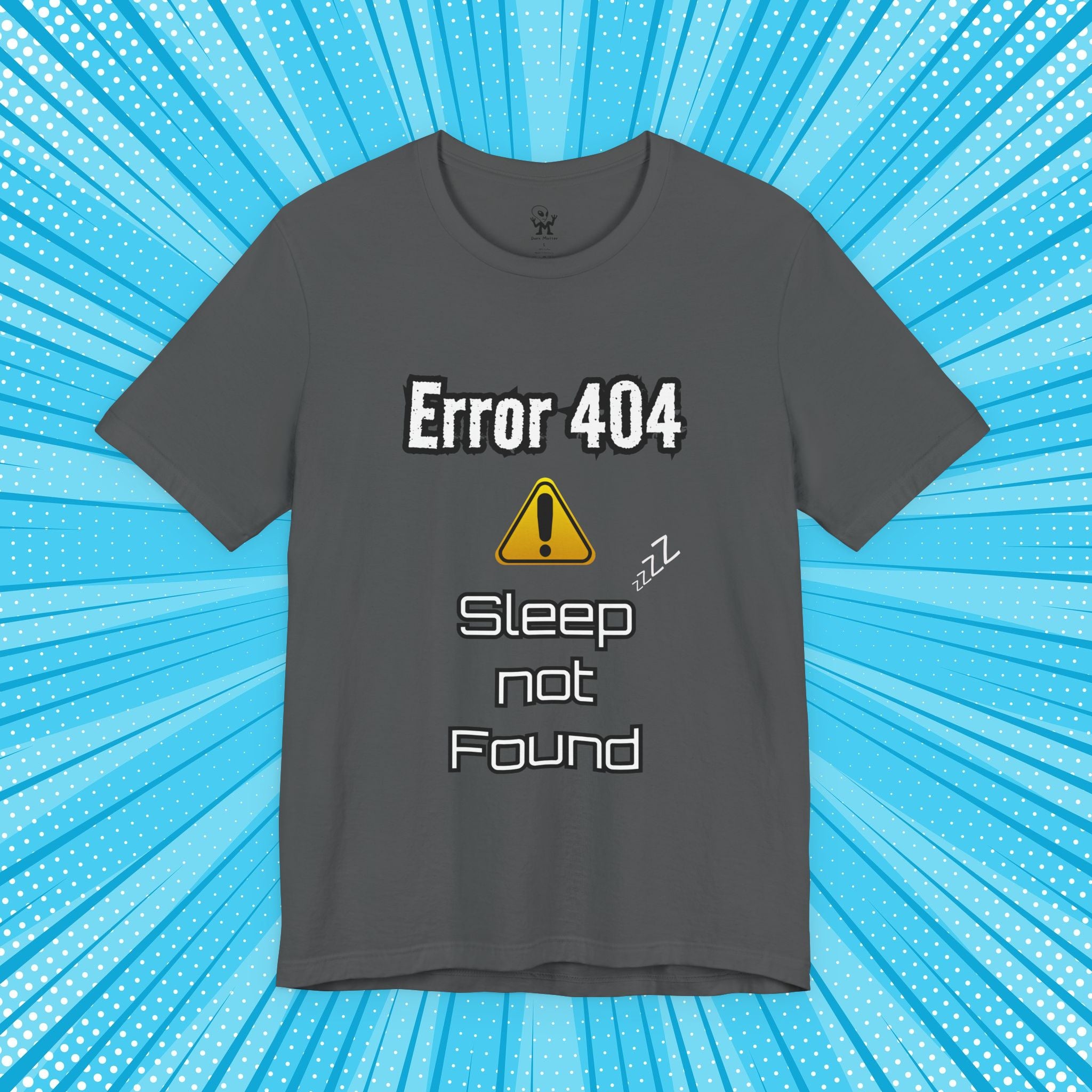Error 404: Sleep Not Found | Funny Tech Humor T-Shirt for Gamers, Night Owls & Insomniacs