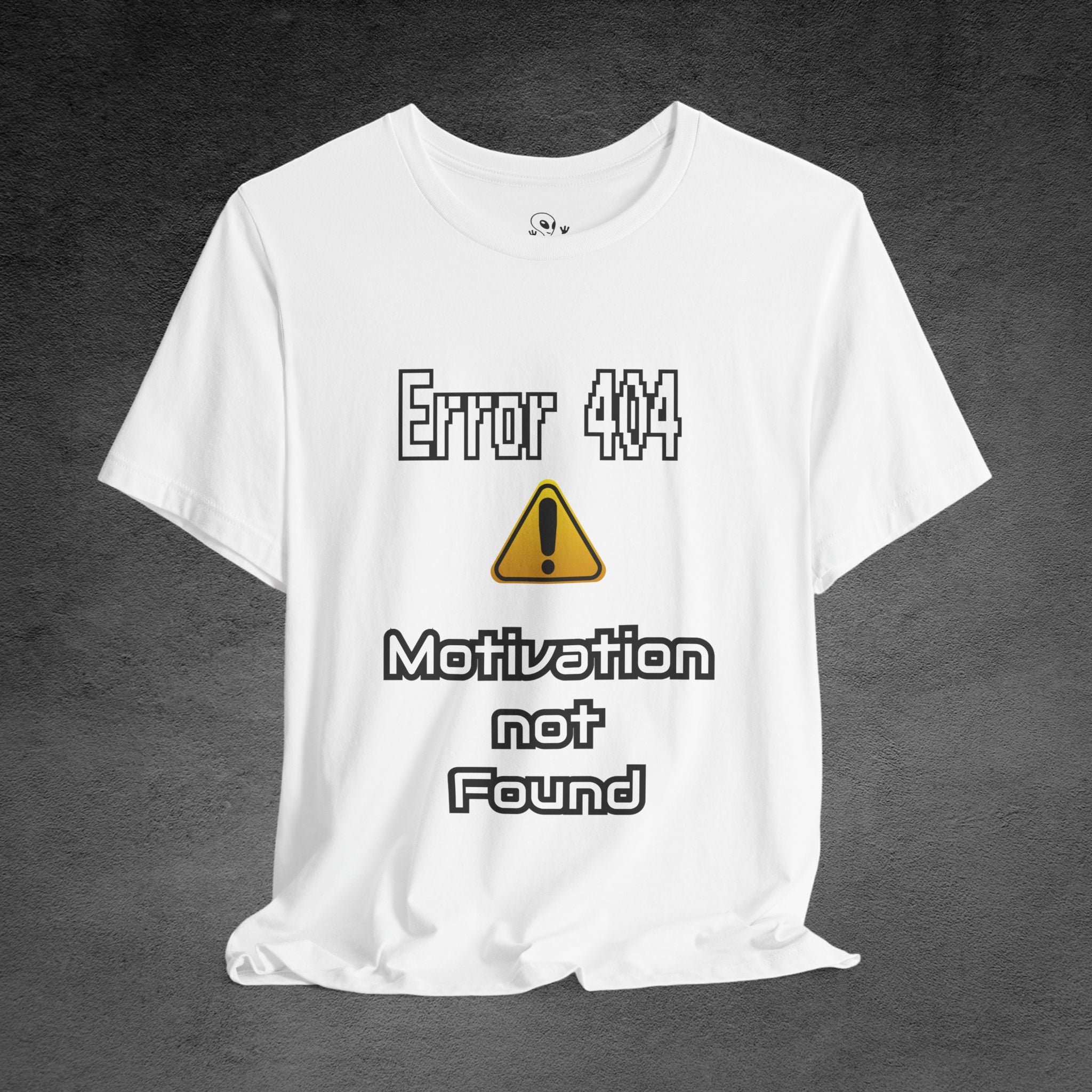Error 404: Motivation Not Found T-Shirt | Funny Lazy Day Tee