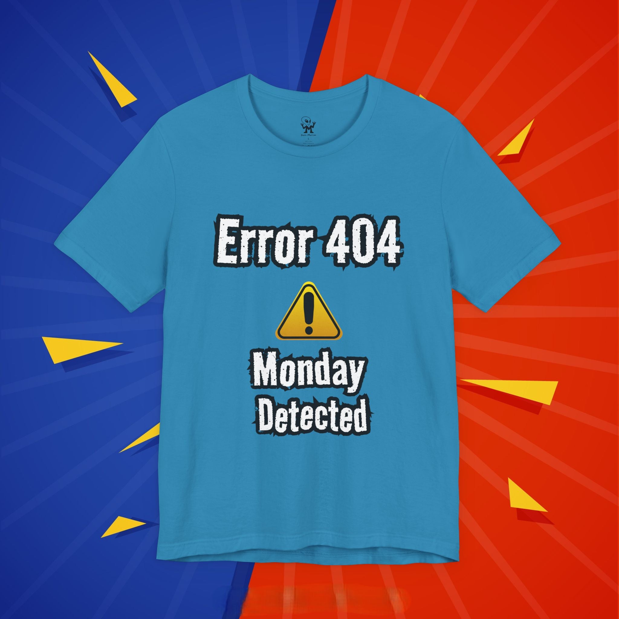 Error 404: Monday Detected T‑Shirt — Funny Tech Humor Tee for Geeks & Monday Haters