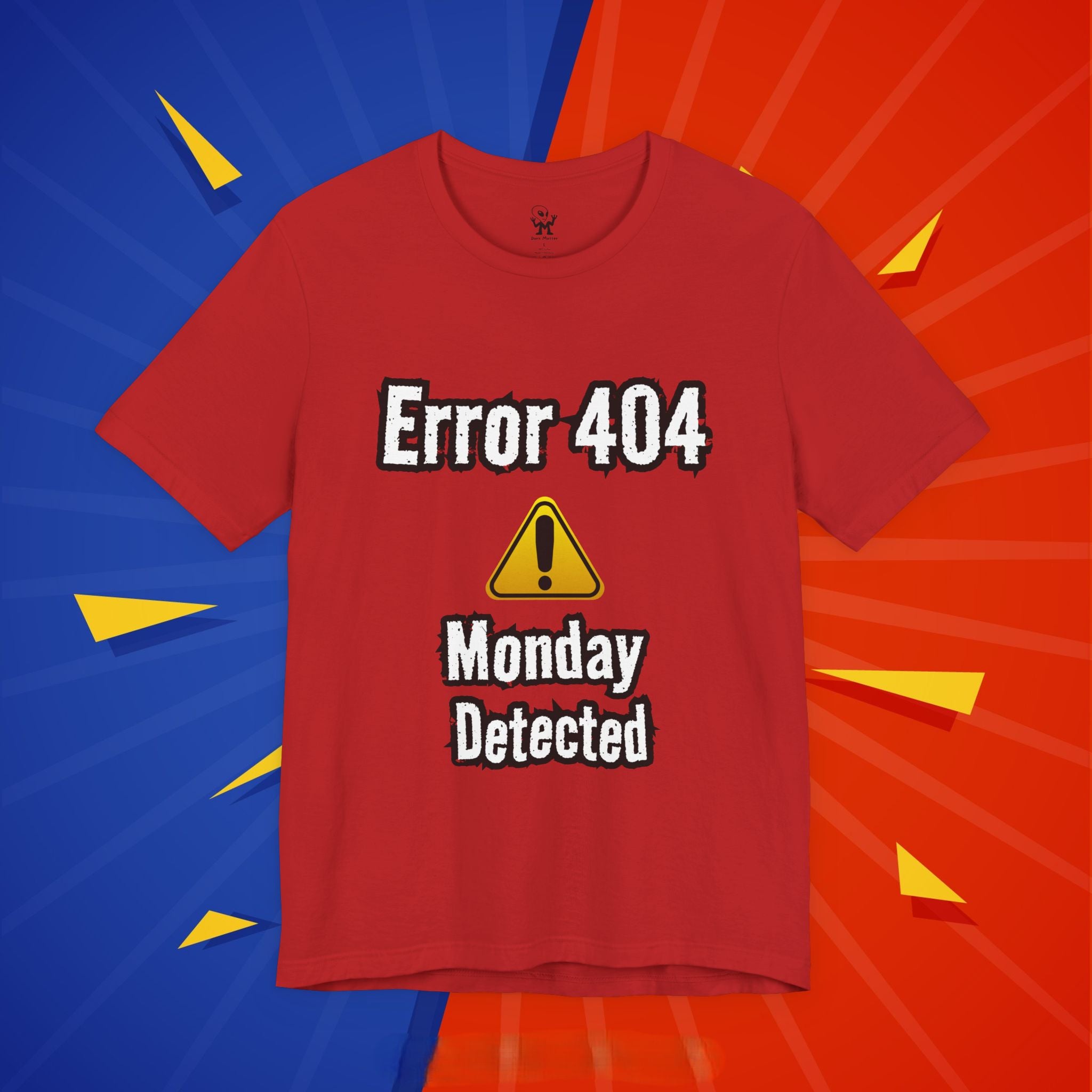 Error 404: Monday Detected T‑Shirt — Funny Tech Humor Tee for Geeks & Monday Haters