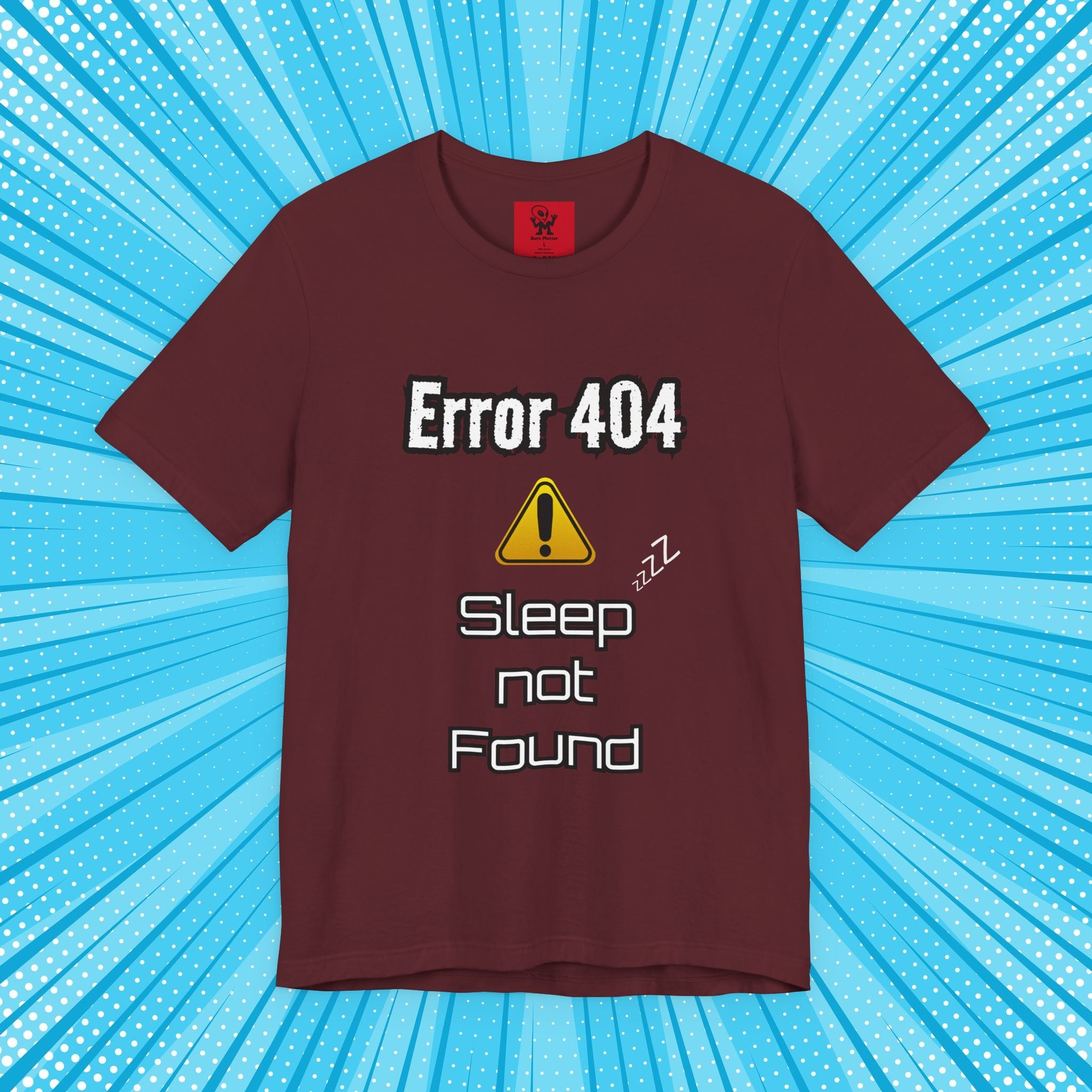 Error 404: Sleep Not Found | Funny Tech Humor T-Shirt for Gamers, Night Owls & Insomniacs