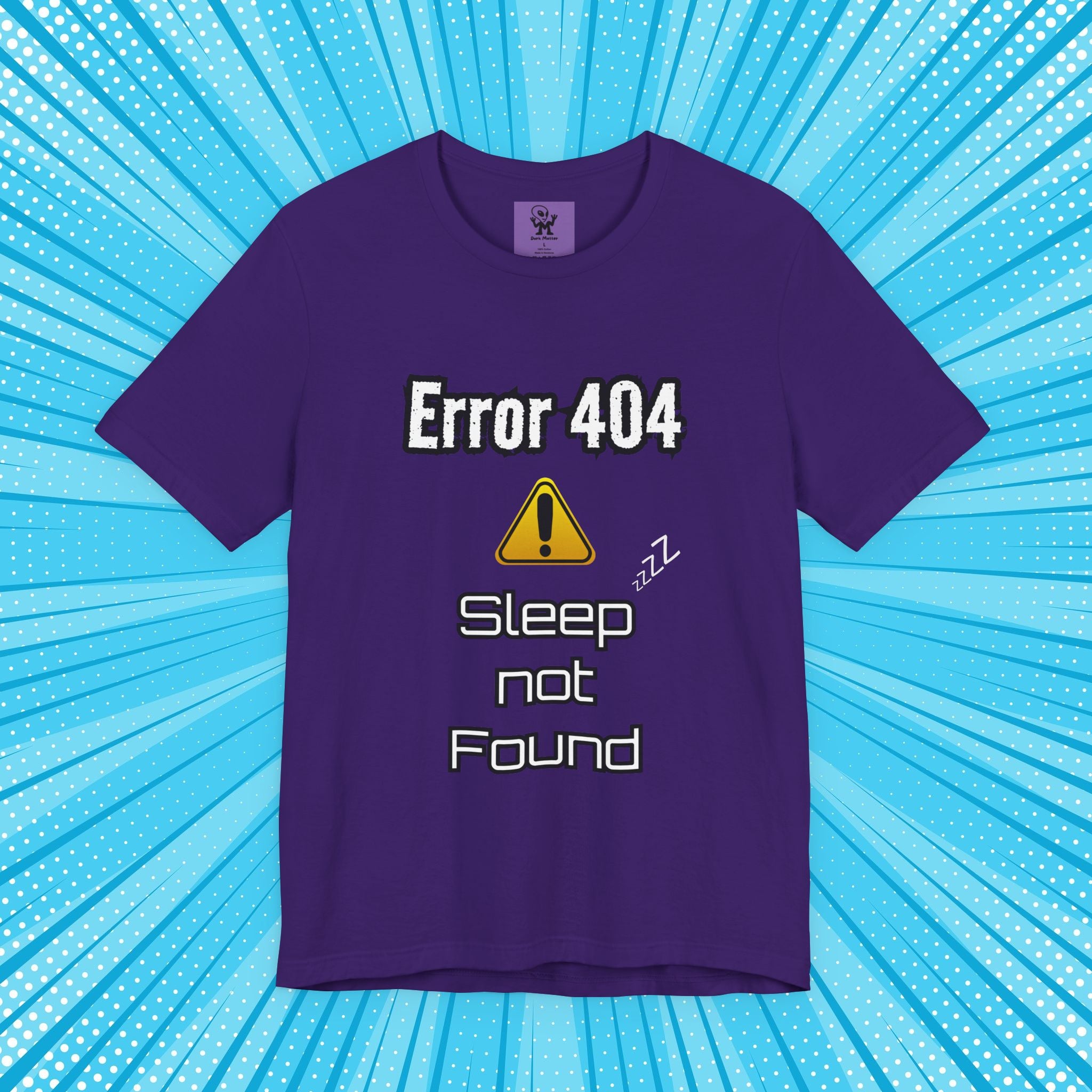 Error 404: Sleep Not Found | Funny Tech Humor T-Shirt for Gamers, Night Owls & Insomniacs