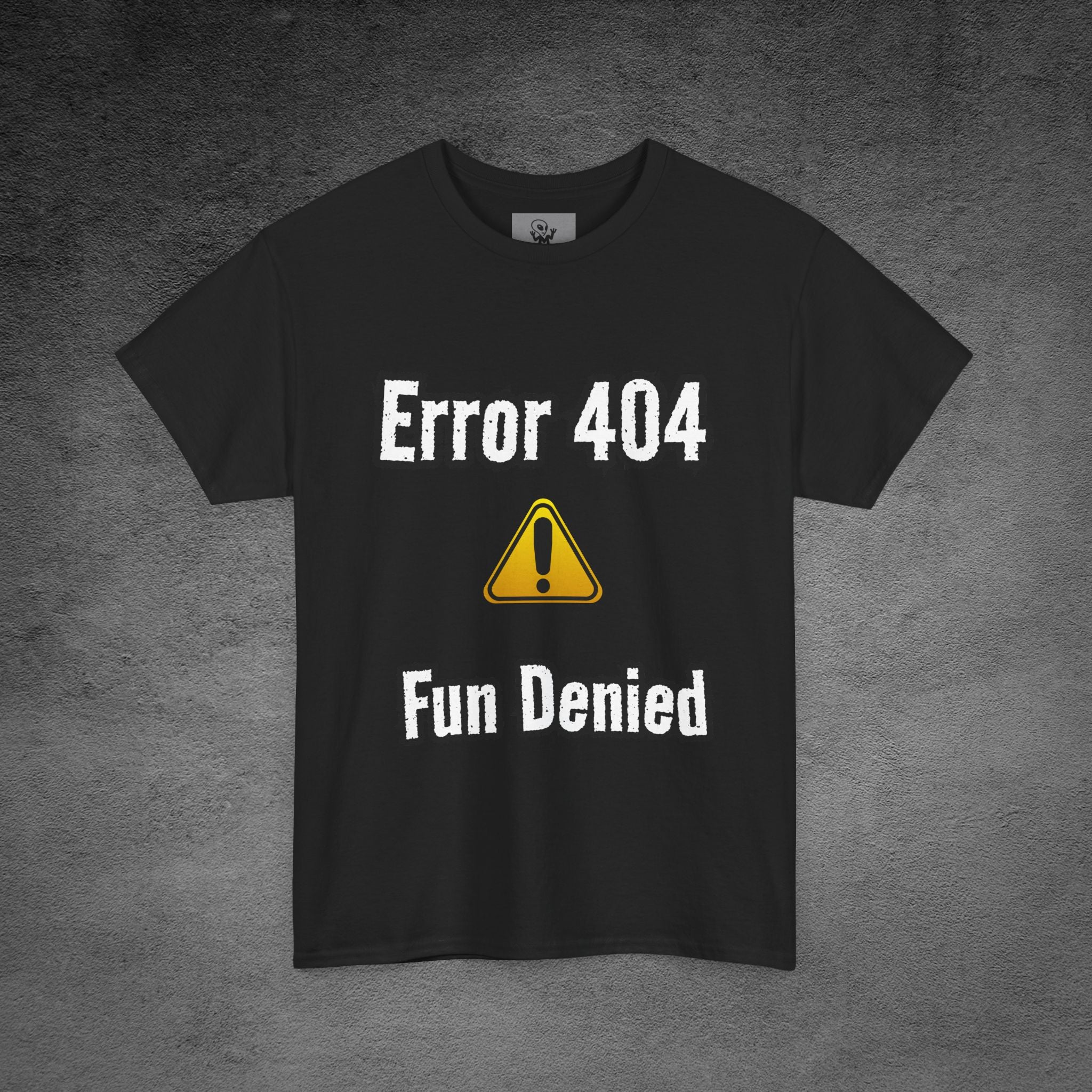 Error 404: Fun Denied T-Shirt | Anti-Social Sarcasm wear