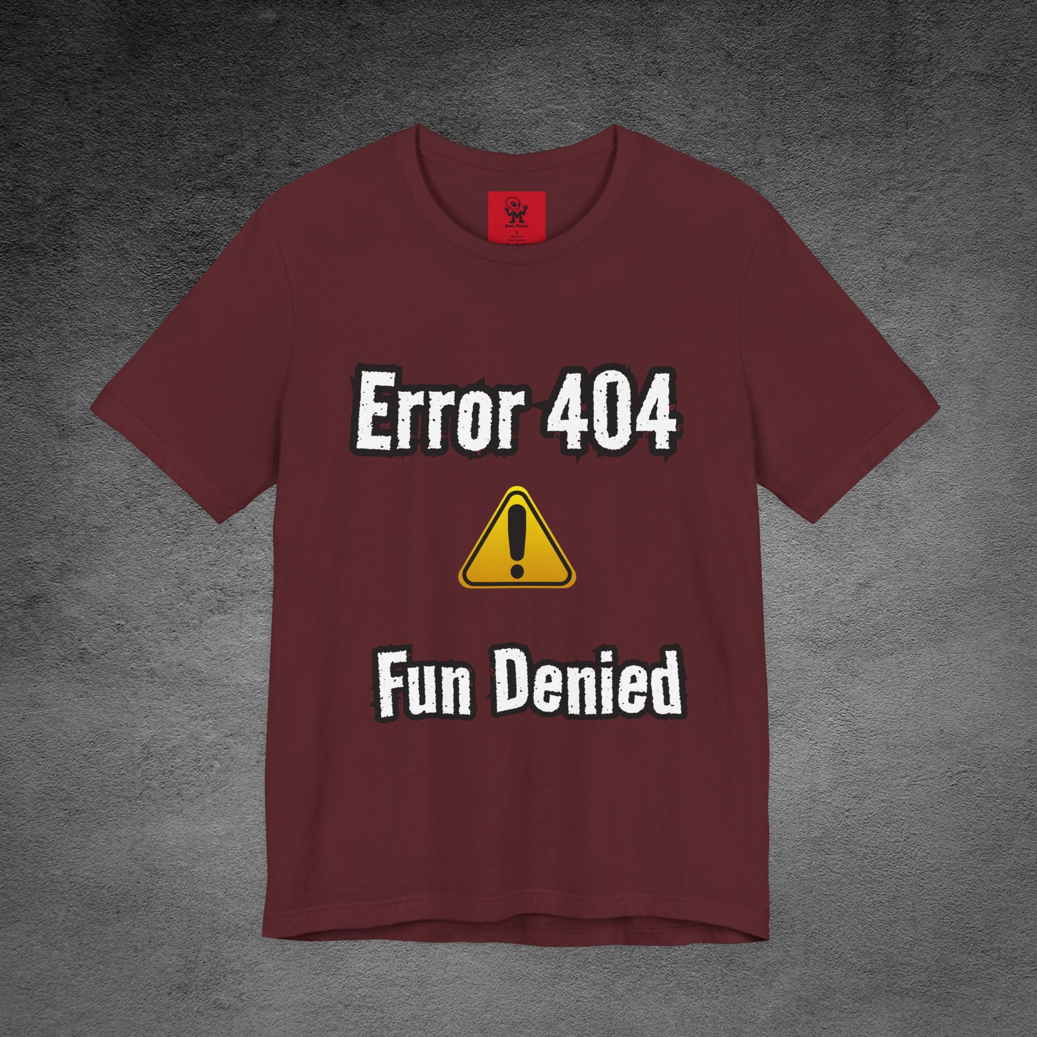 Error 404 - Fun Denied Unisex Tee, Funny Graphic Shirt, Tech Humor Tee, Casual Wear, Gifts for Nerds, Computer Error Shirt