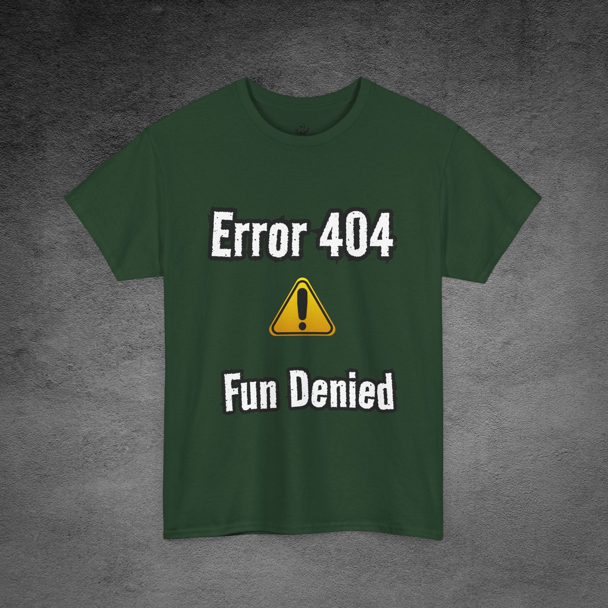 Error 404: Fun Denied T-Shirt | Anti-Social Sarcasm wear
