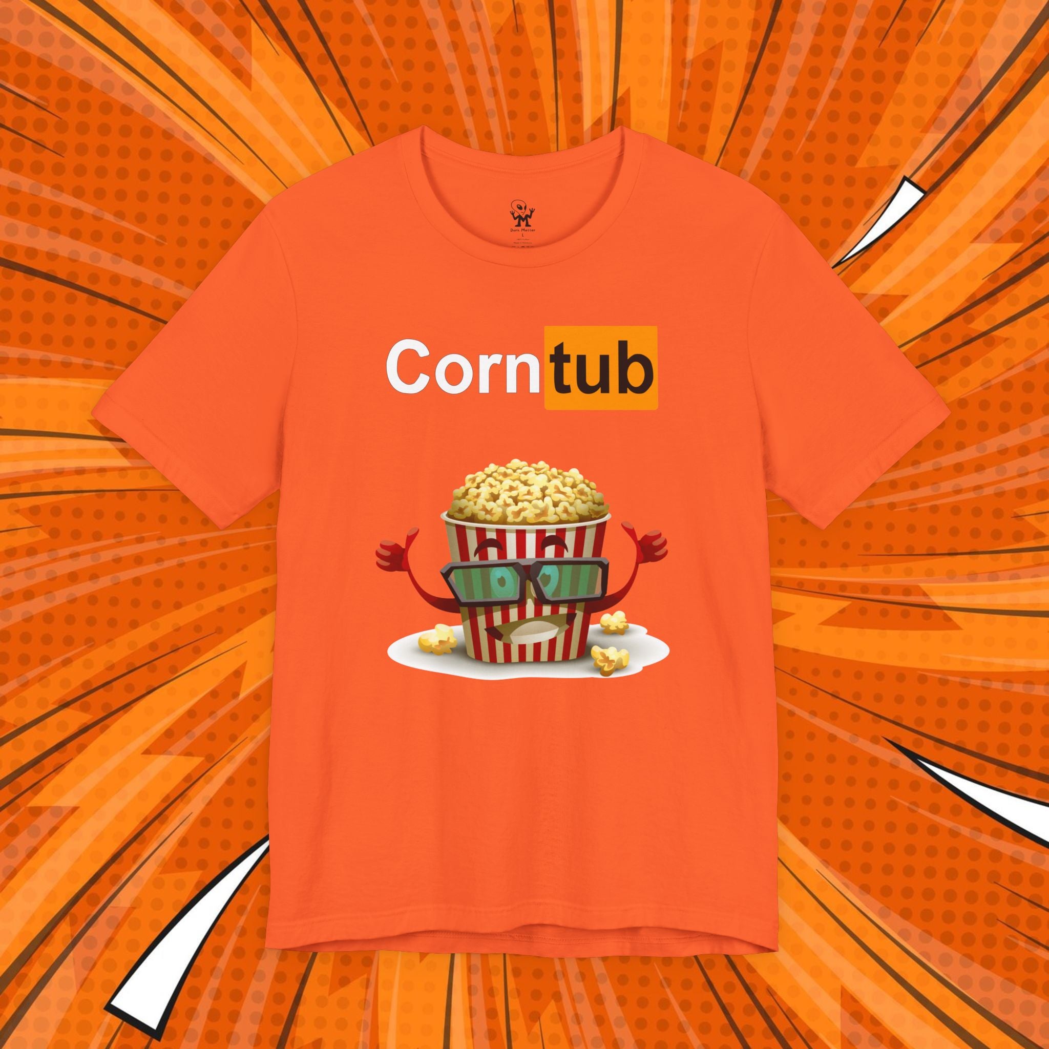 Corn Tub -Dark humor Unisex tee, Best to gift your friends who have messed up humor, or wear it yourself for a group movie night