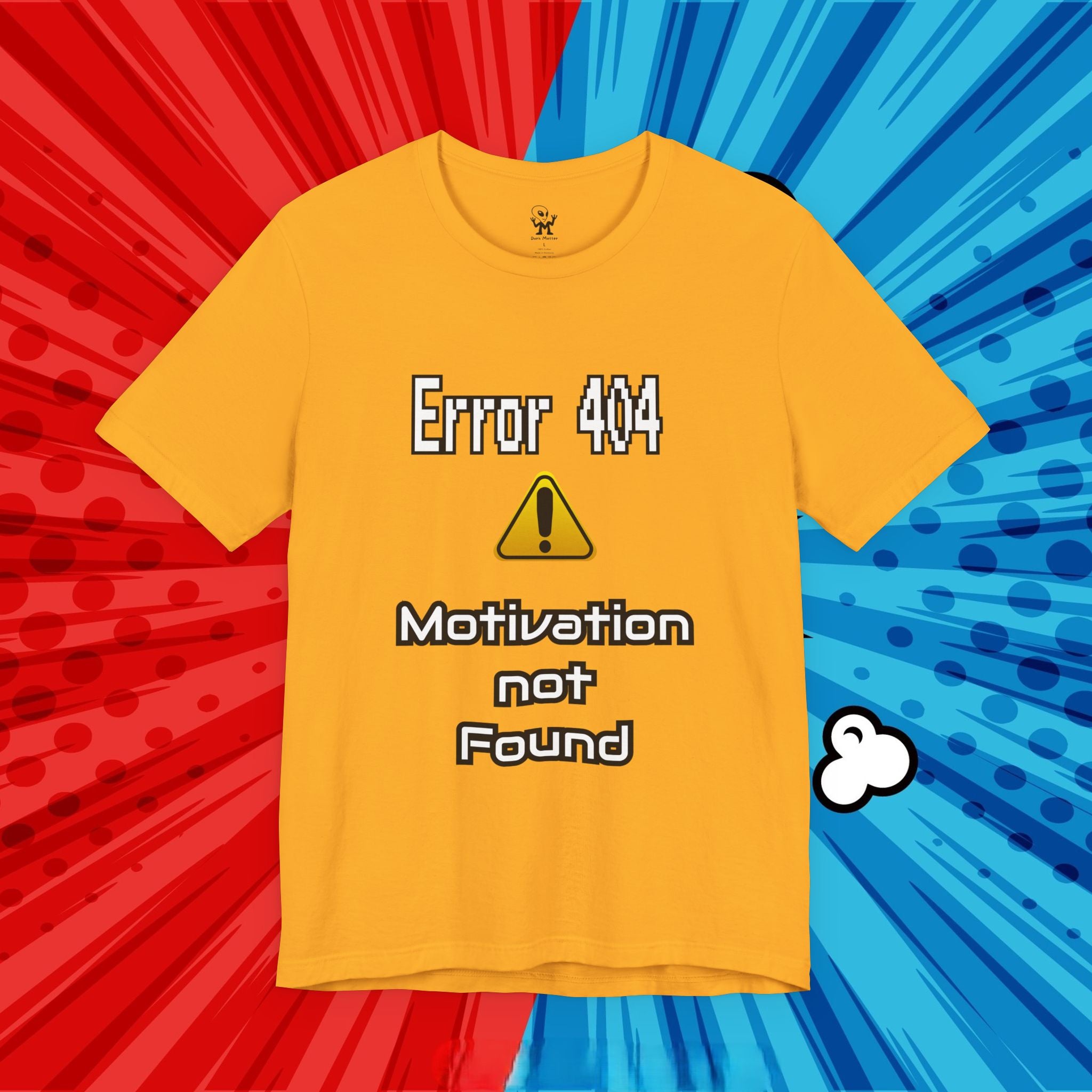 Error 404: Motivation Not Found T-Shirt | Funny Lazy Day Tee
