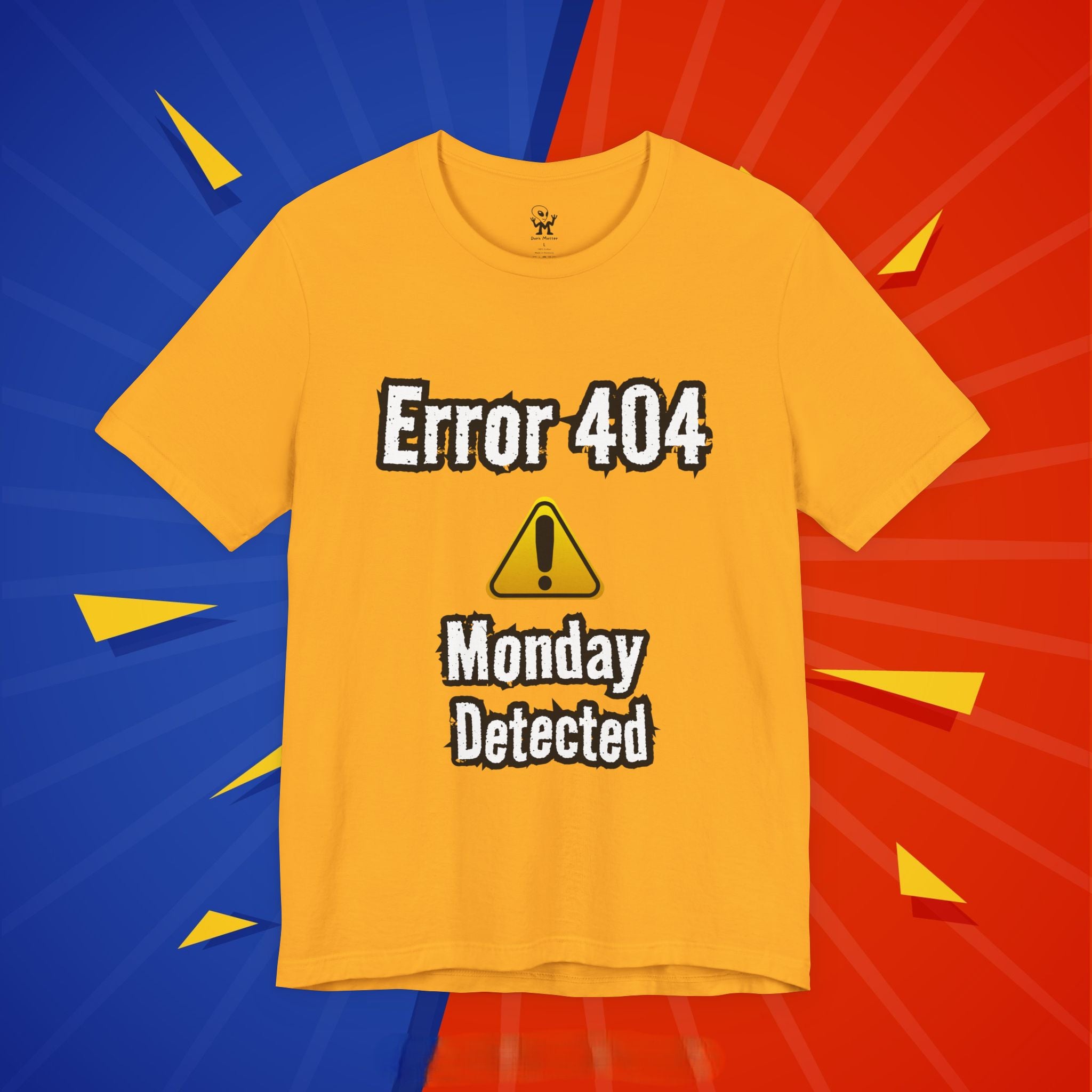 Error 404: Monday Detected T‑Shirt — Funny Tech Humor Tee for Geeks & Monday Haters