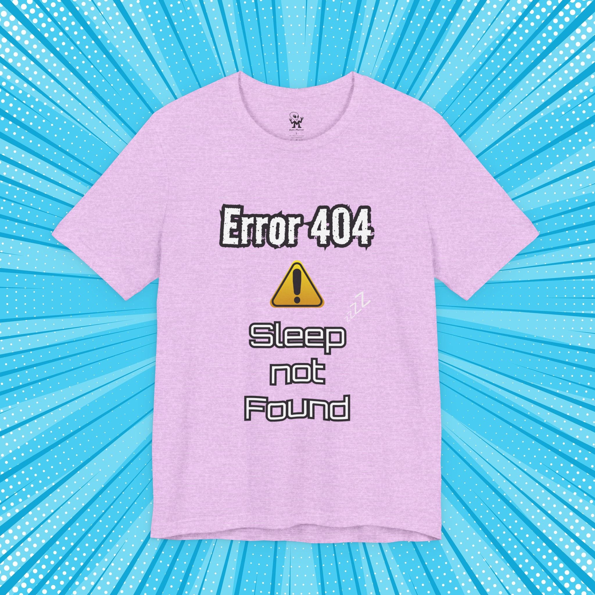 Error 404: Sleep Not Found | Funny Tech Humor T-Shirt for Gamers, Night Owls & Insomniacs