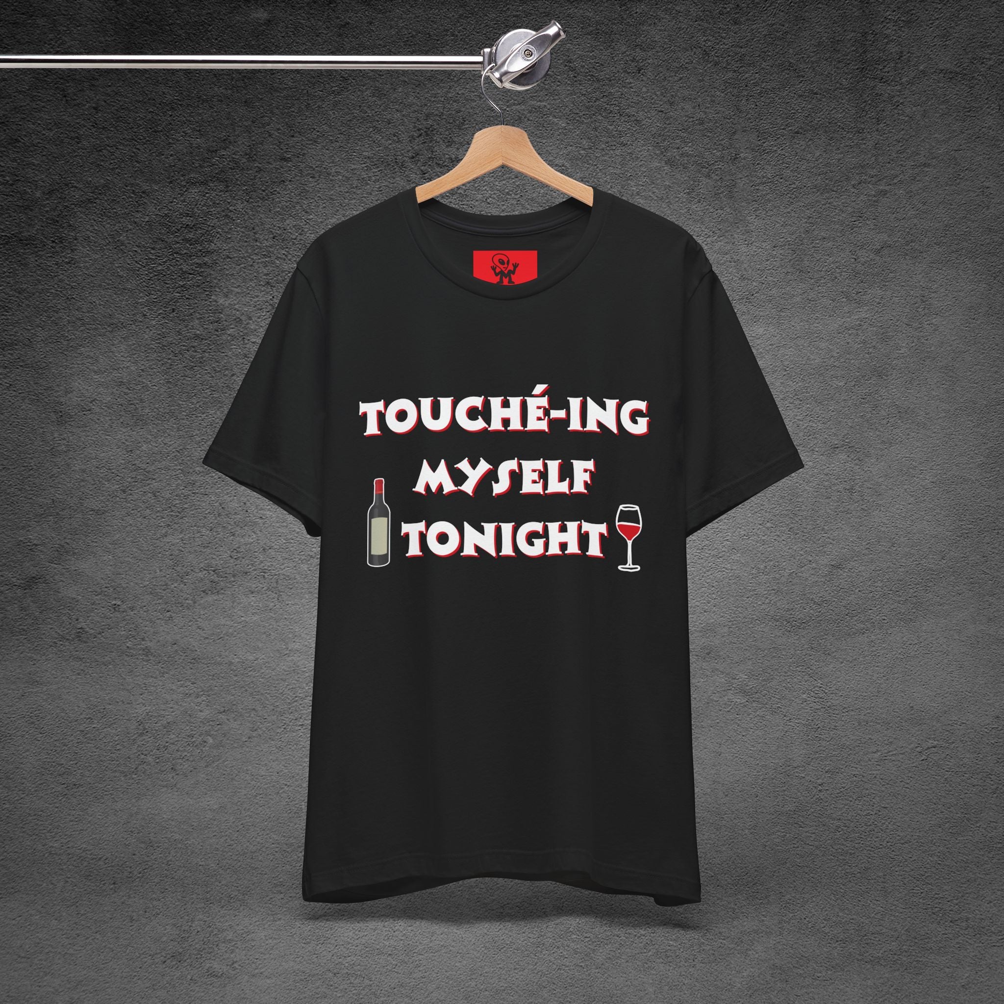 Toucheing Myself Tonight - funny self love tshirt