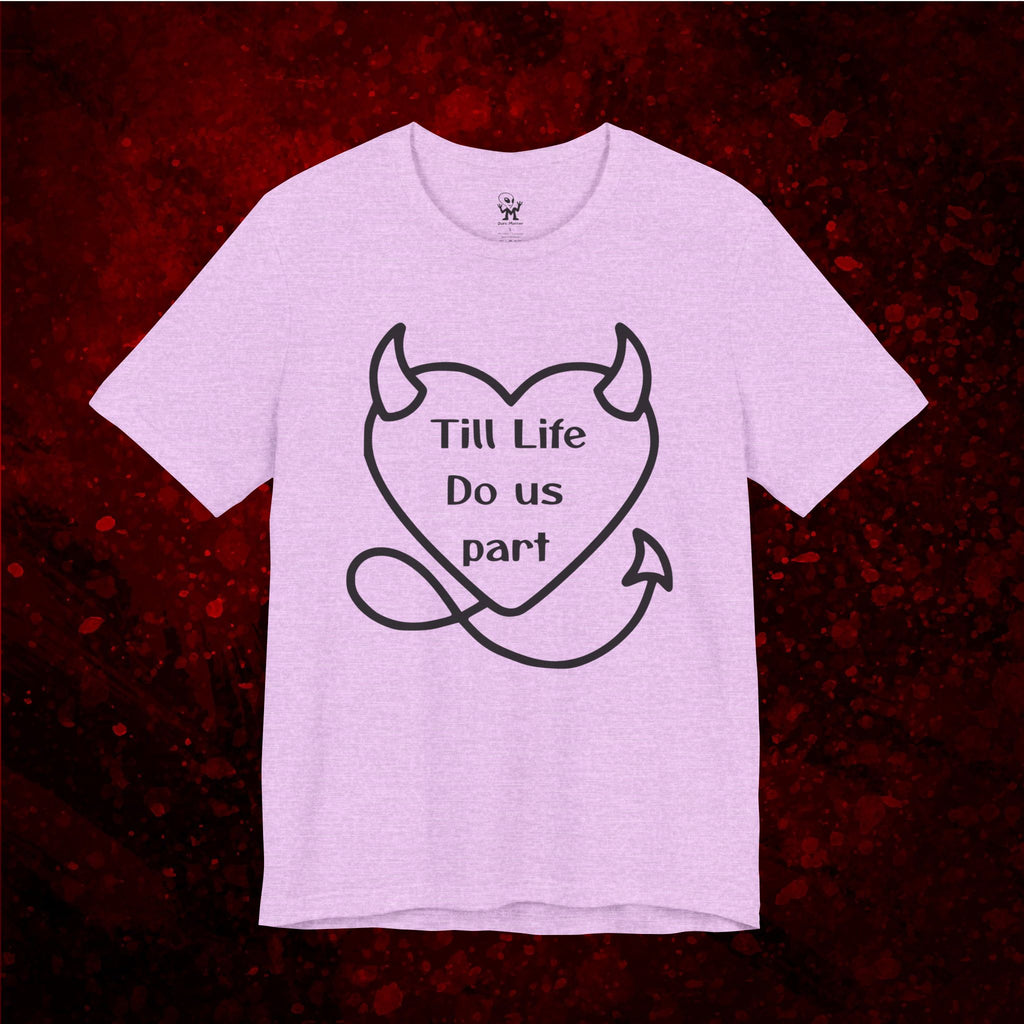 Till life do us part t-shirt ❤️‍🔥 ,Devilish Love Tee - Unisex Jersey Short Sleeve Tee, Funny Couples Shirt,, anti-Valentine shirt, dark humor couple tee