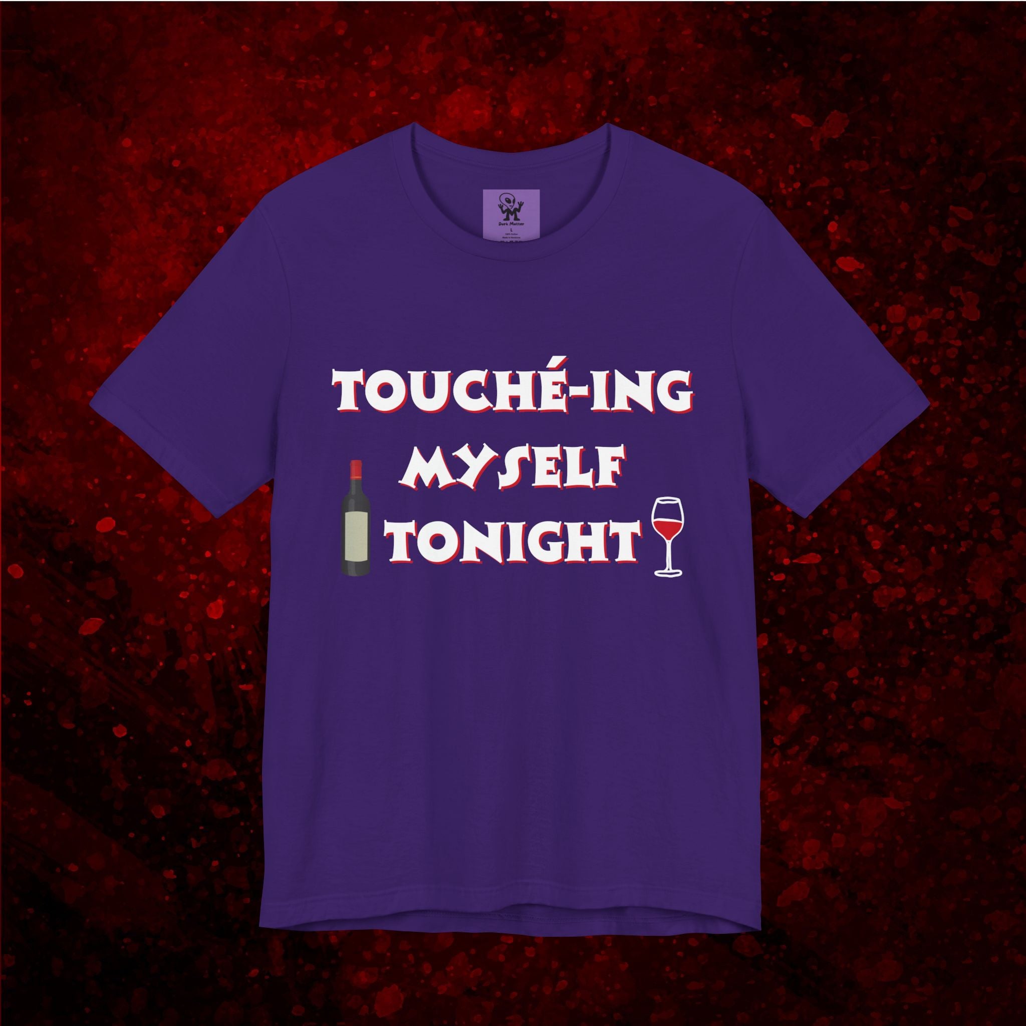 Toucheing Myself Tonight - funny self love tshirt