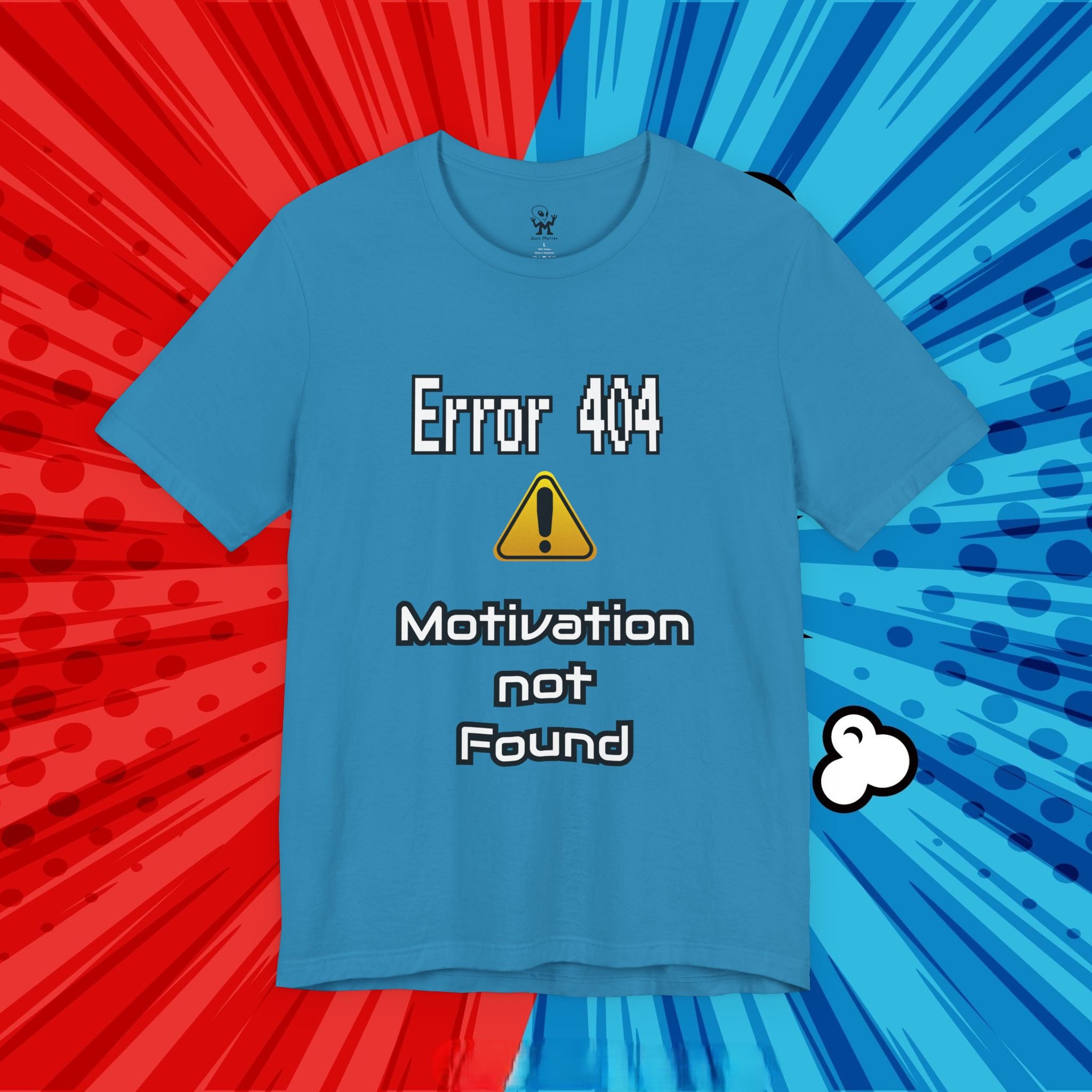 Error 404: Motivation Not Found T-Shirt | Funny Lazy Day Tee