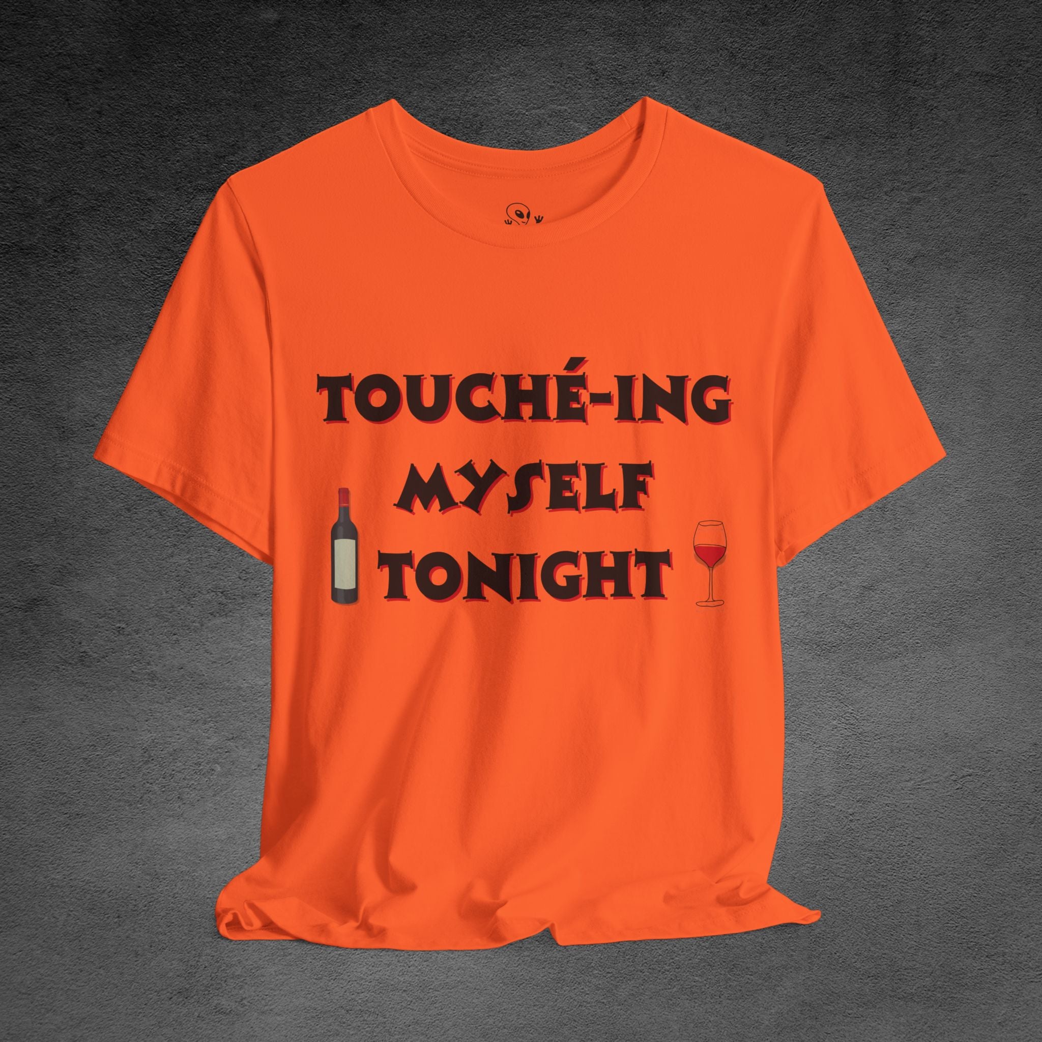 Toucheing Myself Tonight - funny self love tshirt